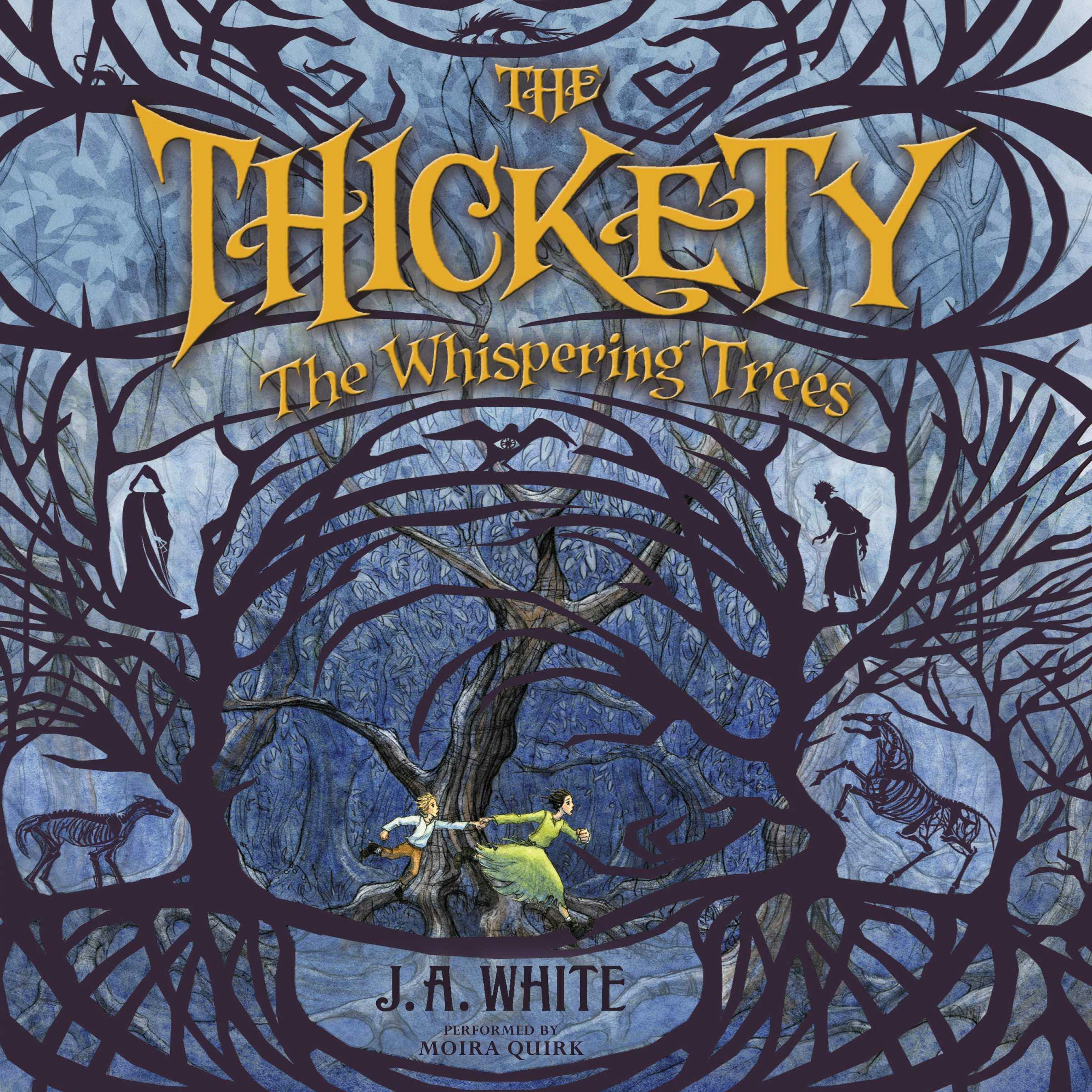 The Thickety: The Whispering Trees - J. A. White