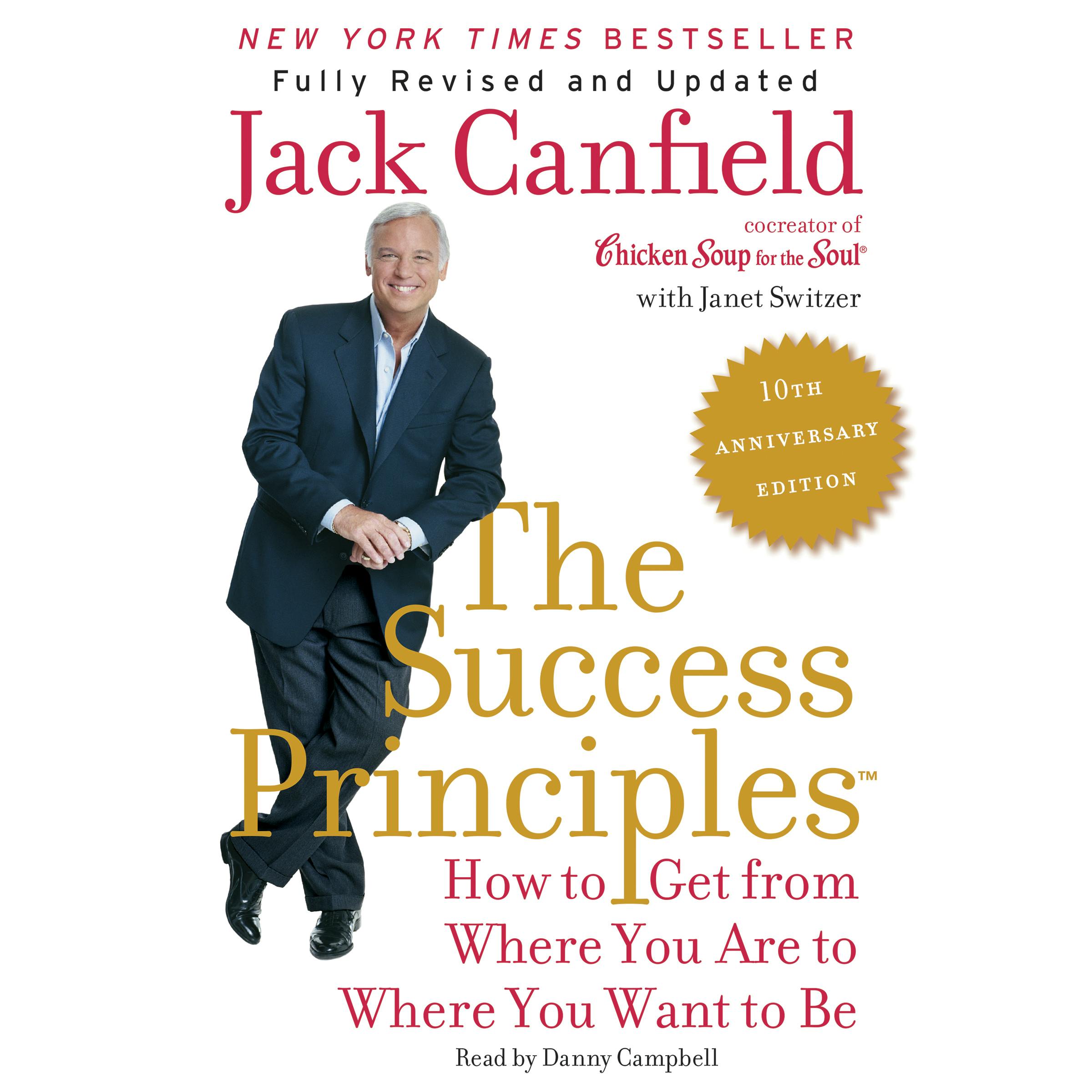 The Success Principles(TM) - 10th Anniversary Edition: How to Get from Where You Are to Where You Want to Be - Jack Canfield, Janet Switzer