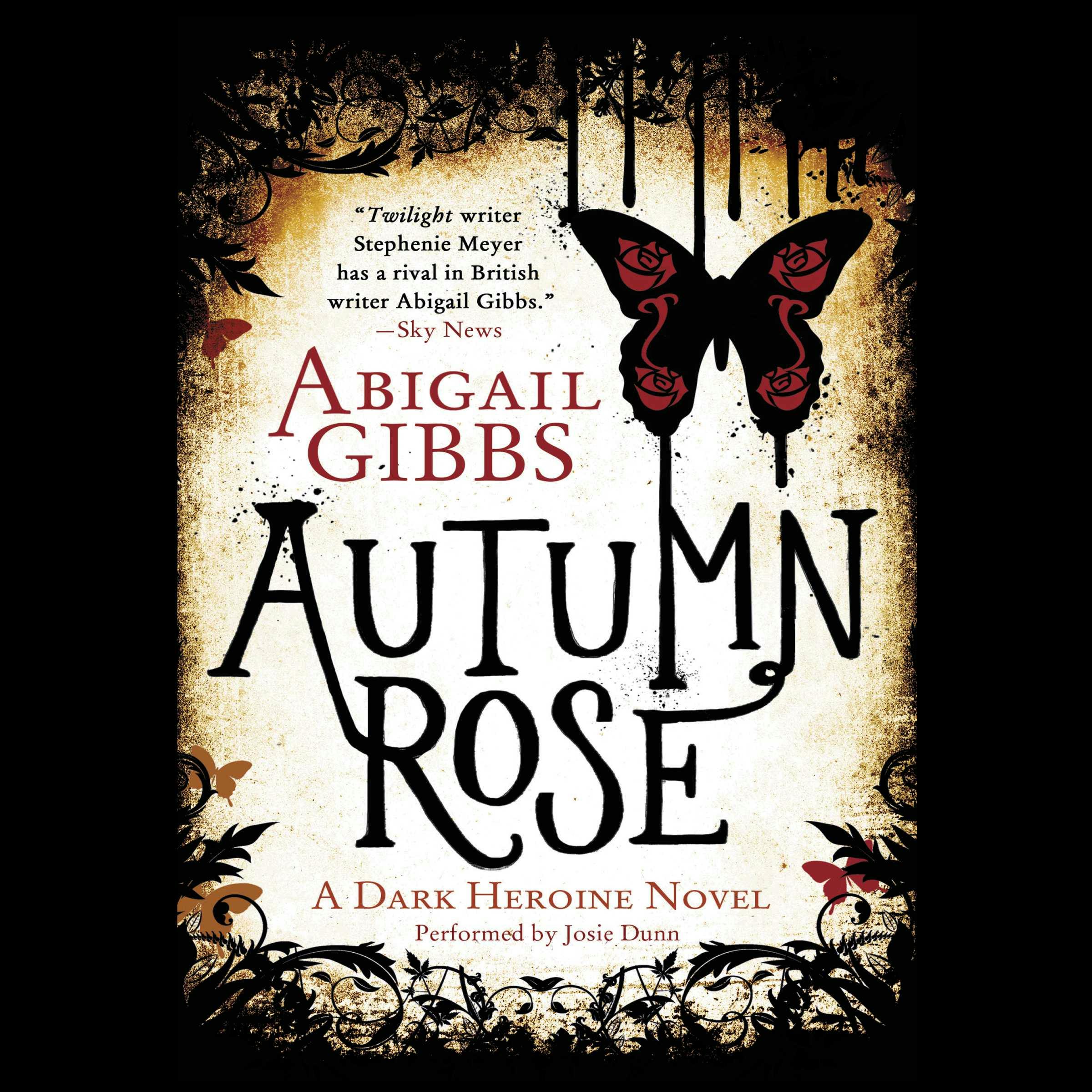 Autumn Rose: A Dark Heroine Novel - Abigail Gibbs