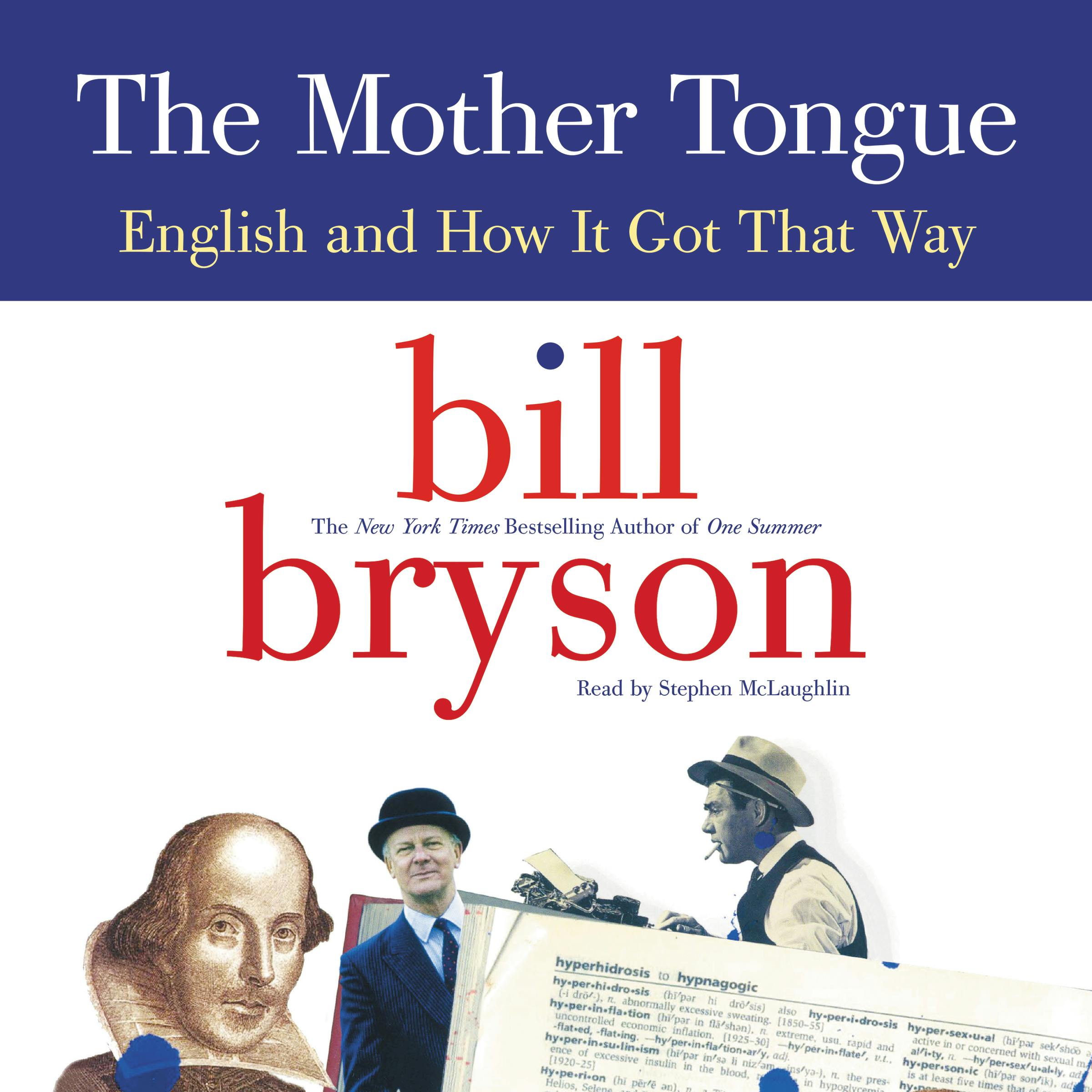 The Mother Tongue: English and How It Got That Way - undefined