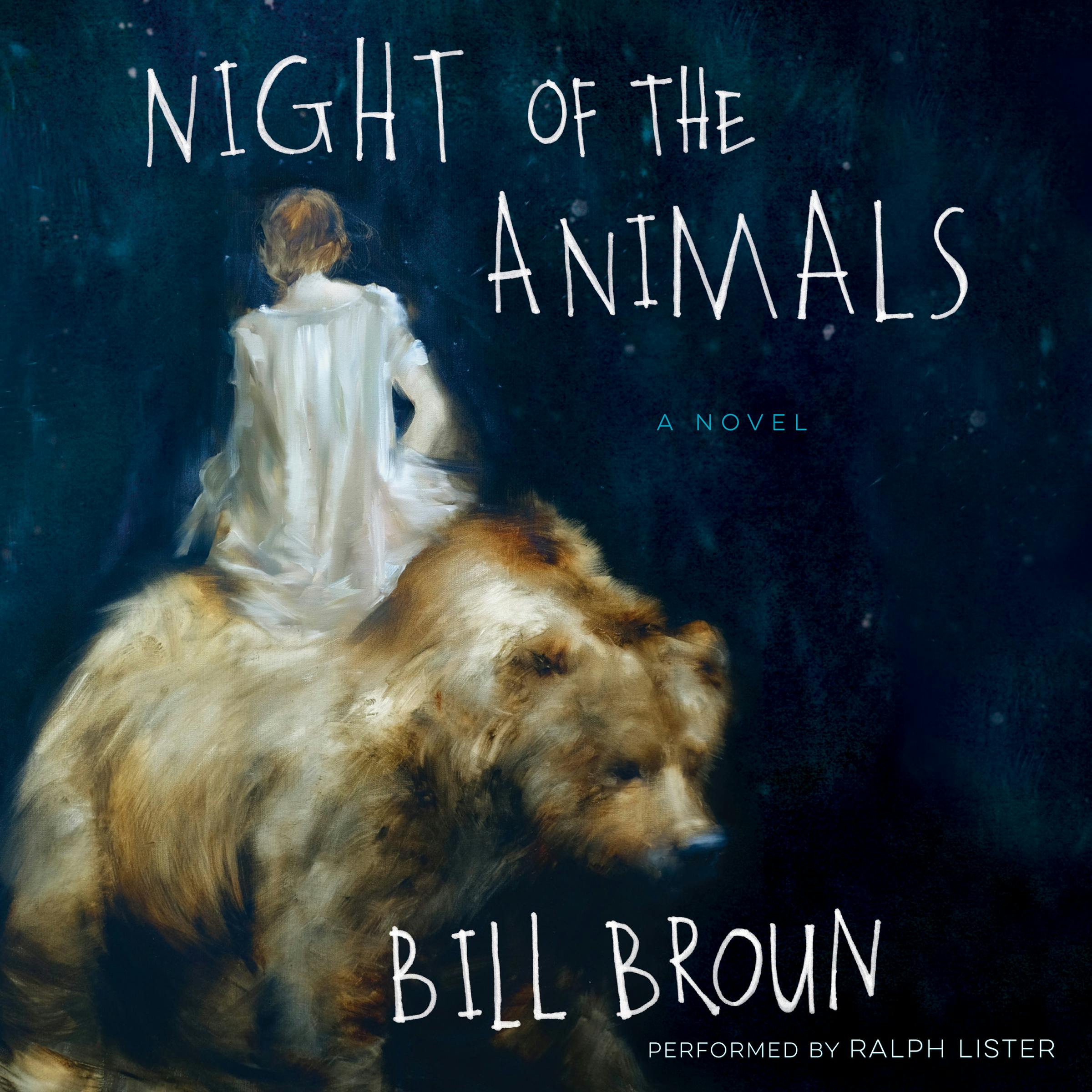 Night of the Animals: A Novel - Bill Broun