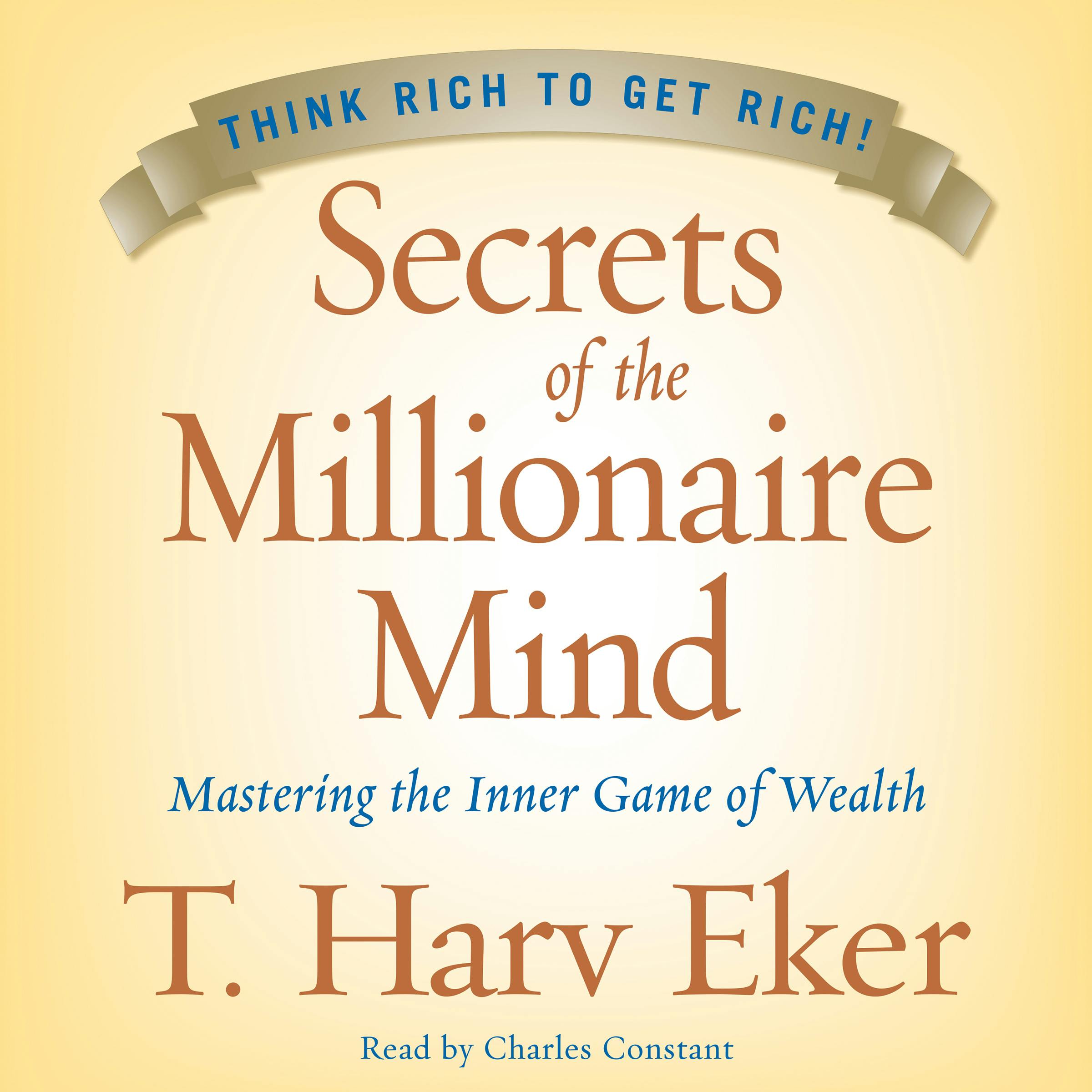 Secrets of the Millionaire Mind: Mastering the Inner Game of Wealth - undefined