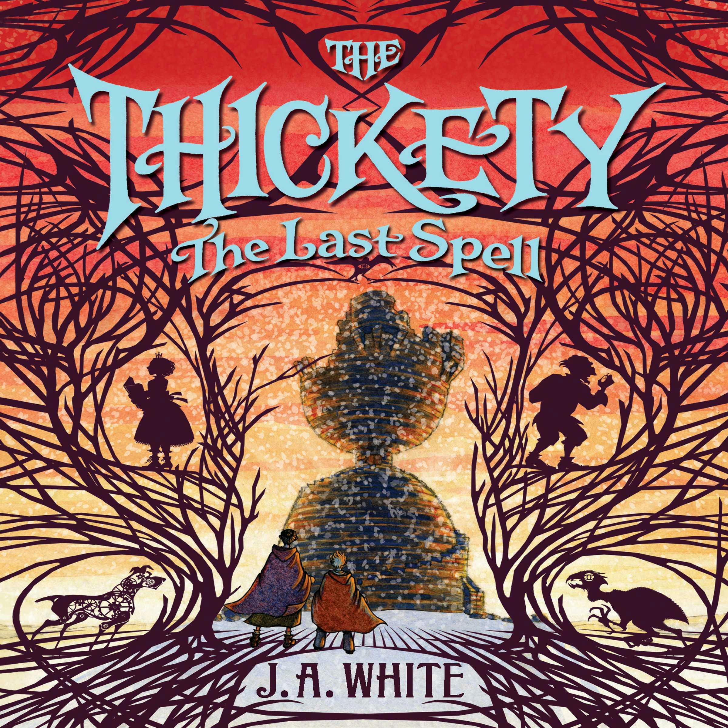 The Thickety #4: The Last Spell - undefined