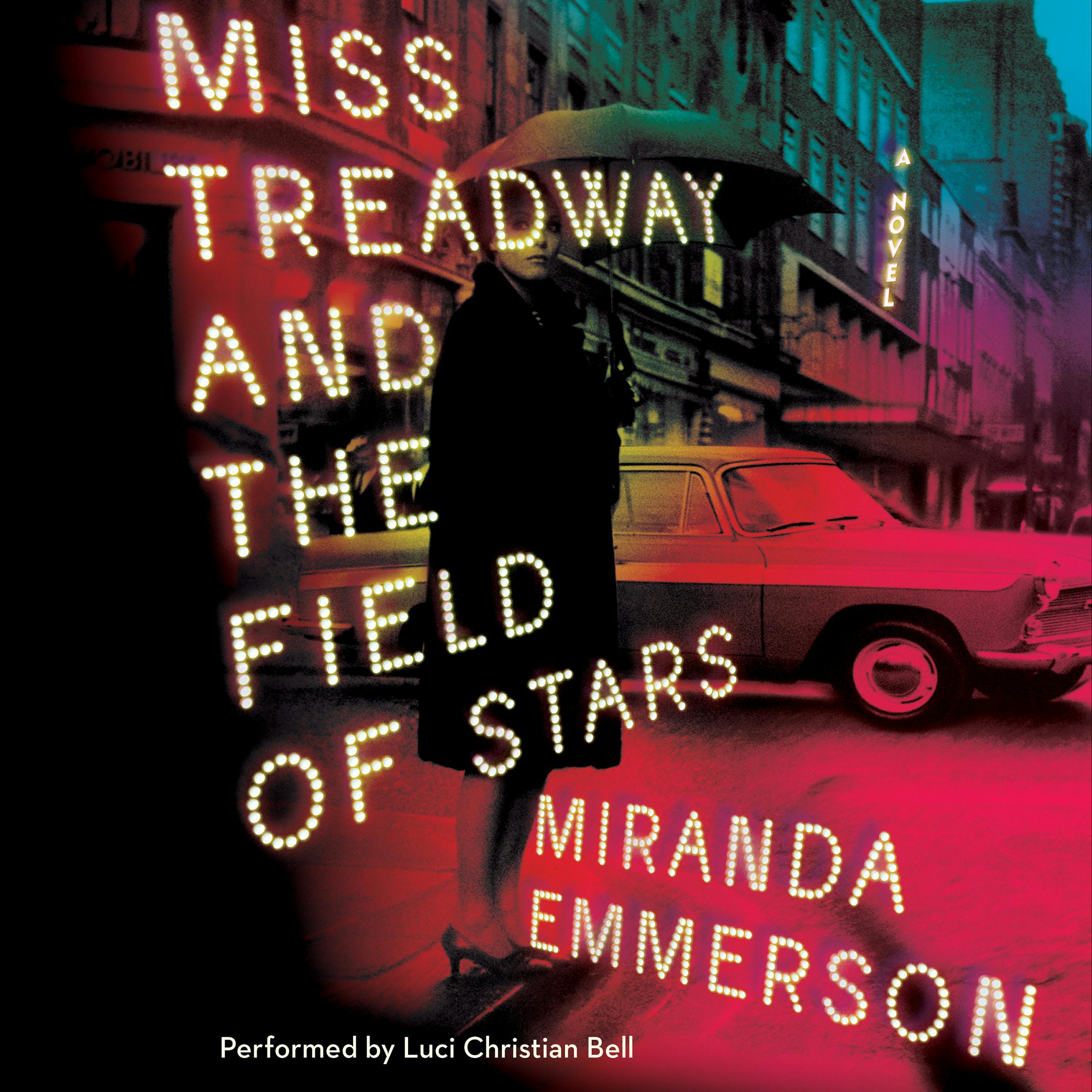 Miss Treadway and the Field of Stars: A Novel - undefined