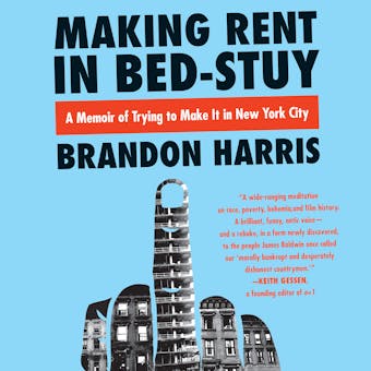 Making Rent in Bed-Stuy: A Memoir of Trying to Make It in New York City