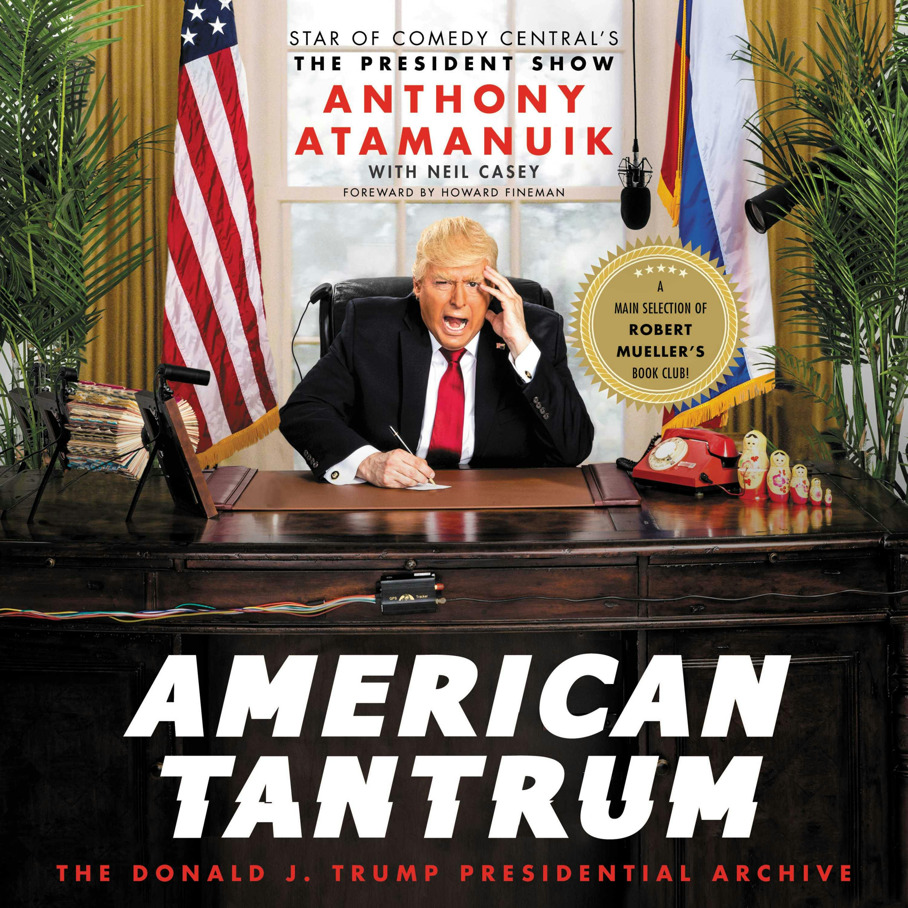 American Tantrum: The Donald J. Trump Presidential Archives - undefined