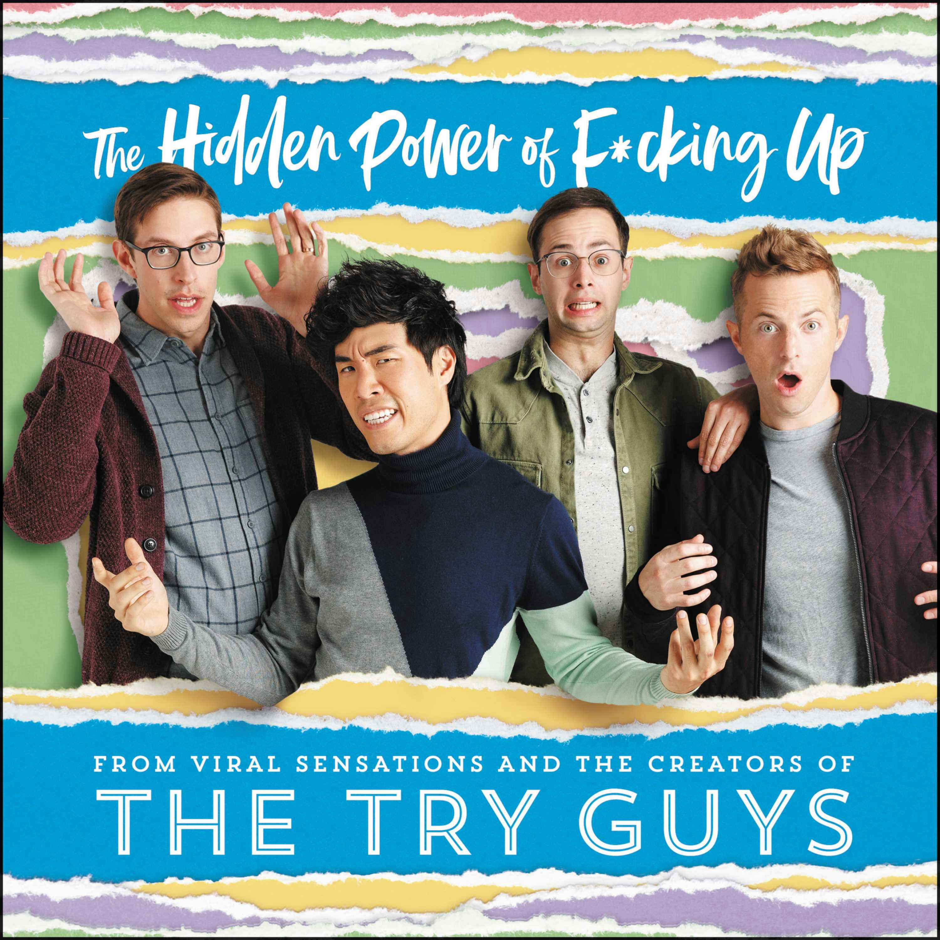The Hidden Power of F*cking Up - Ned Fulmer, Keith Habersberger, Zach Kornfeld, The Try Guys, Eugene Lee Yang