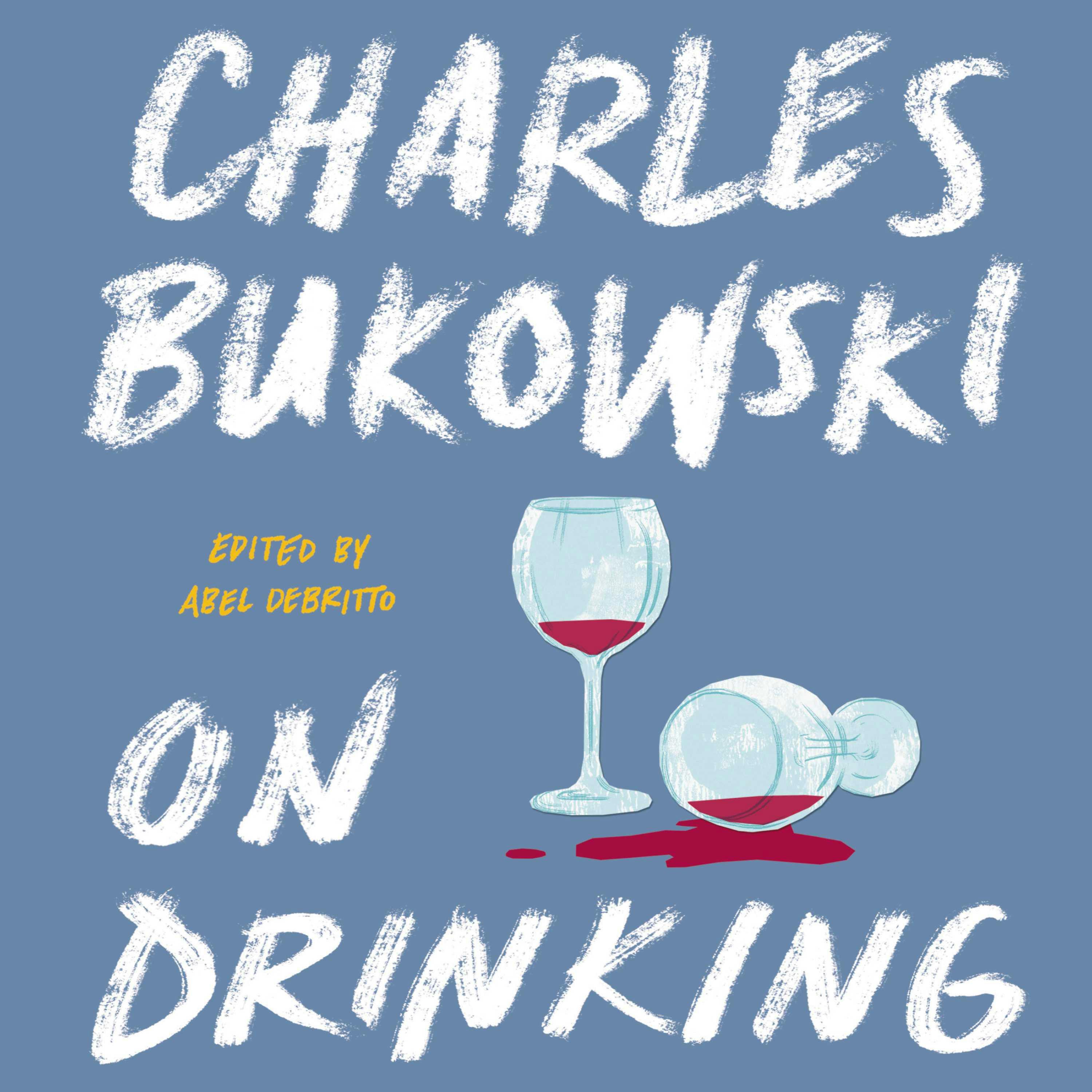 On Drinking - Charles Bukowski
