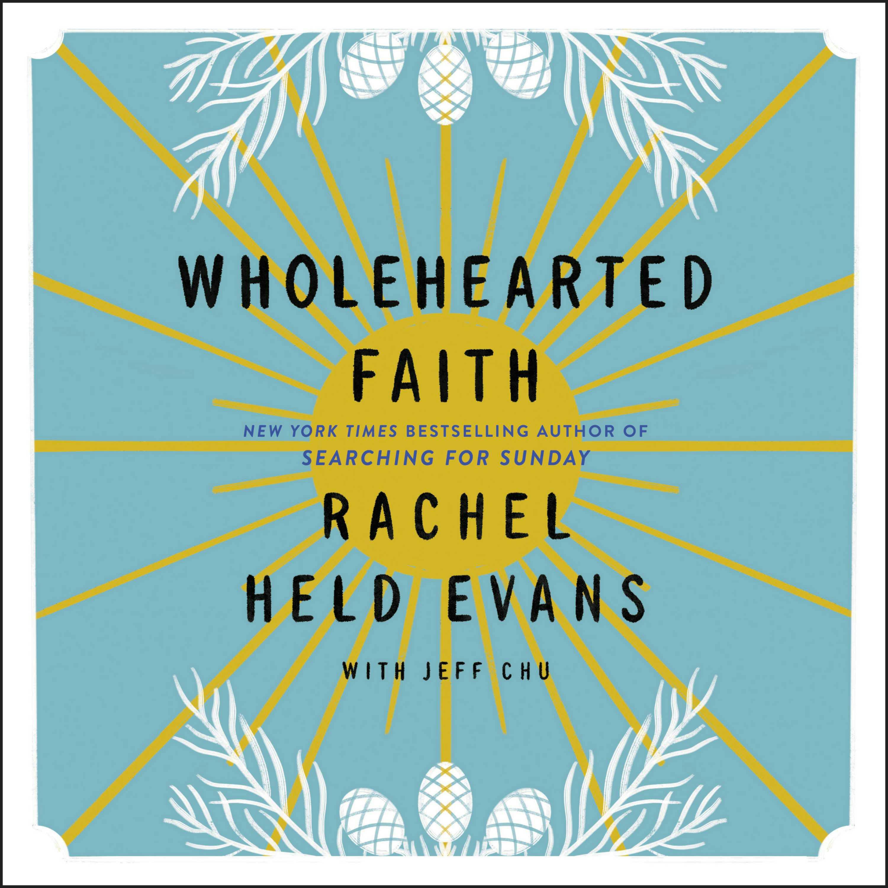 Wholehearted Faith - Jeff Chu, Rachel Held Evans