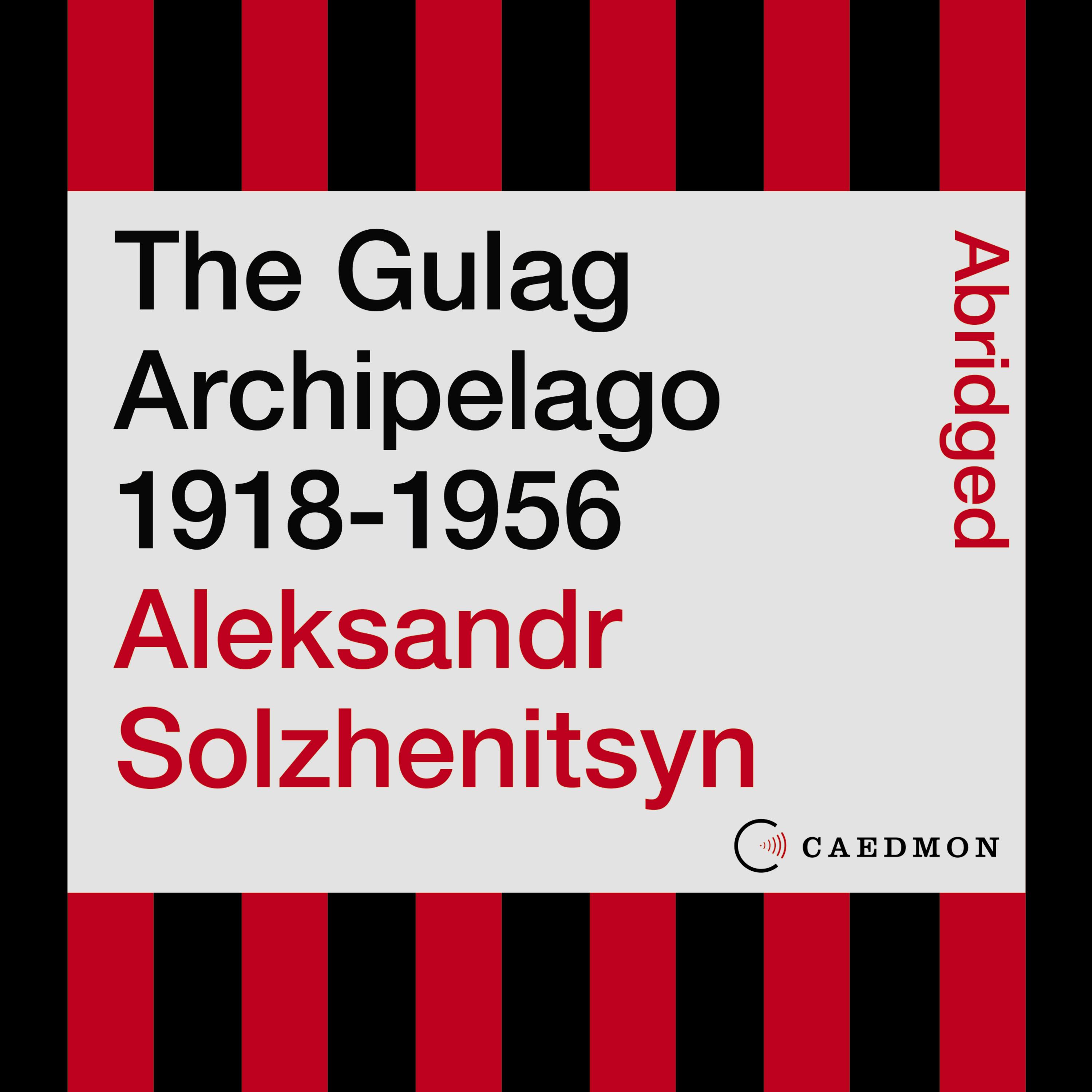 The Gulag Archipelago 1918-1956: An Experiment in Literary Investigation - Aleksandr I. Solzhenitsyn