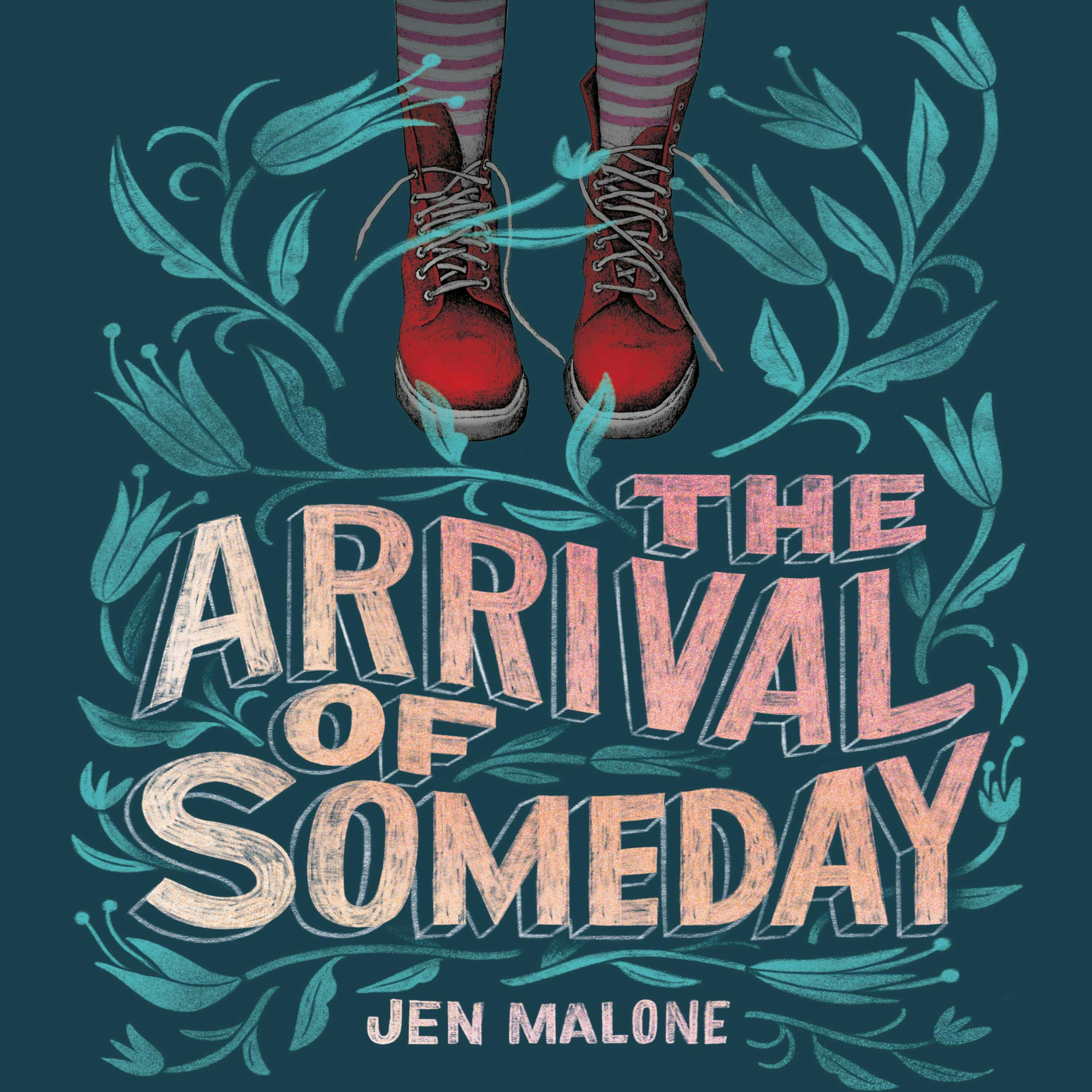 The Arrival of Someday - Jen Malone