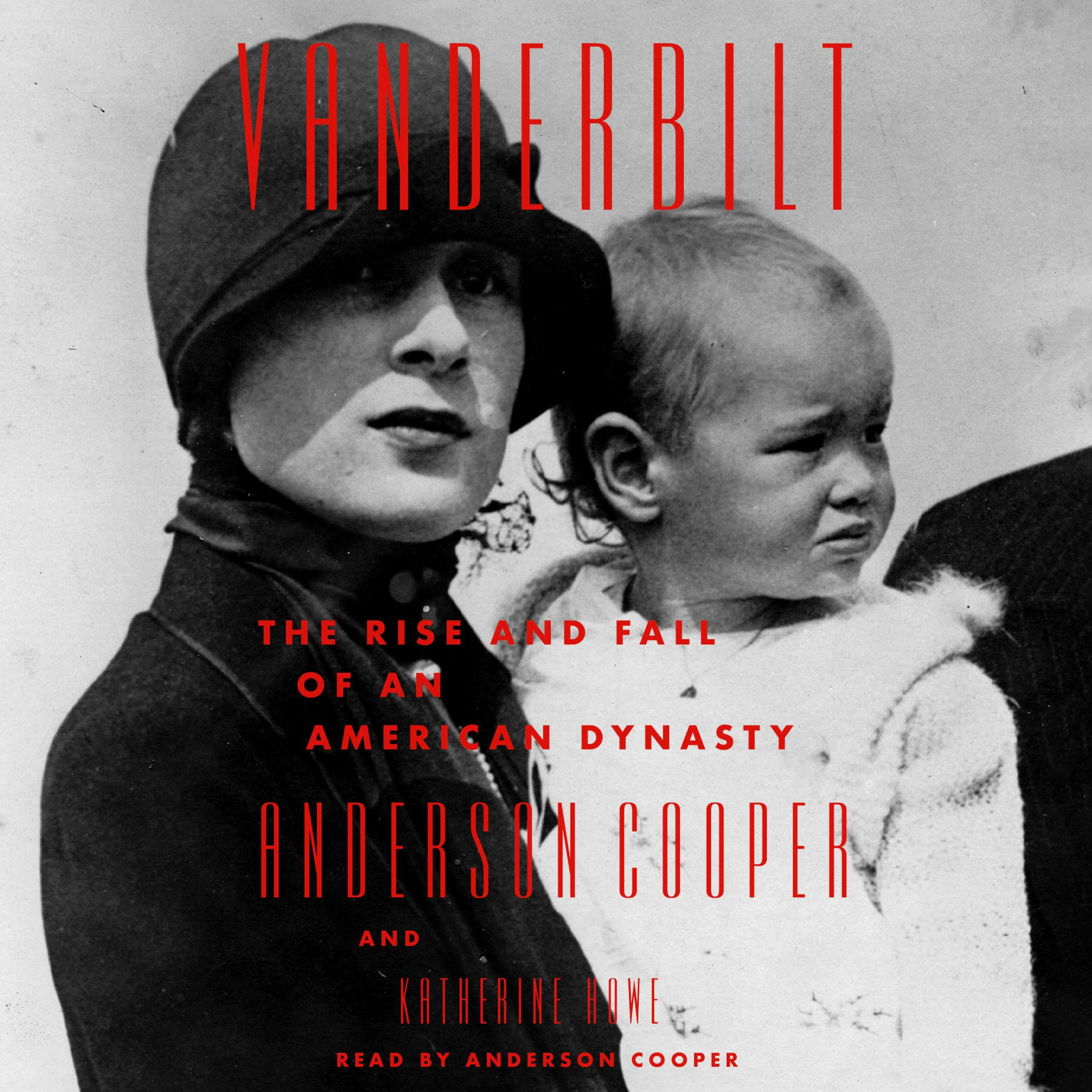 Vanderbilt: The Rise and Fall of an American Dynasty - Anderson Cooper, Katherine Howe