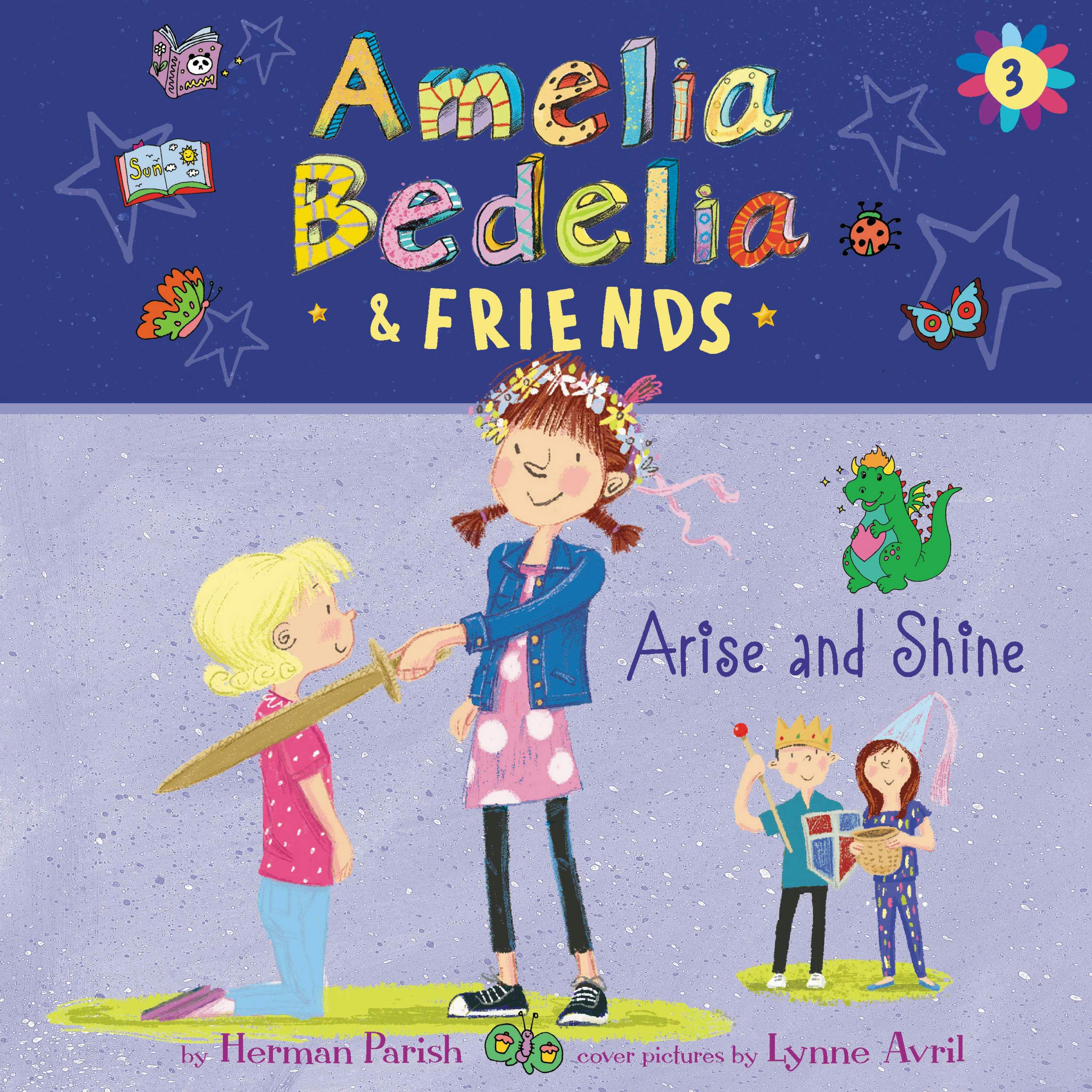 Amelia Bedelia & Friends #3: Amelia Bedelia & Friends Arise and Shine Una - Herman Parish