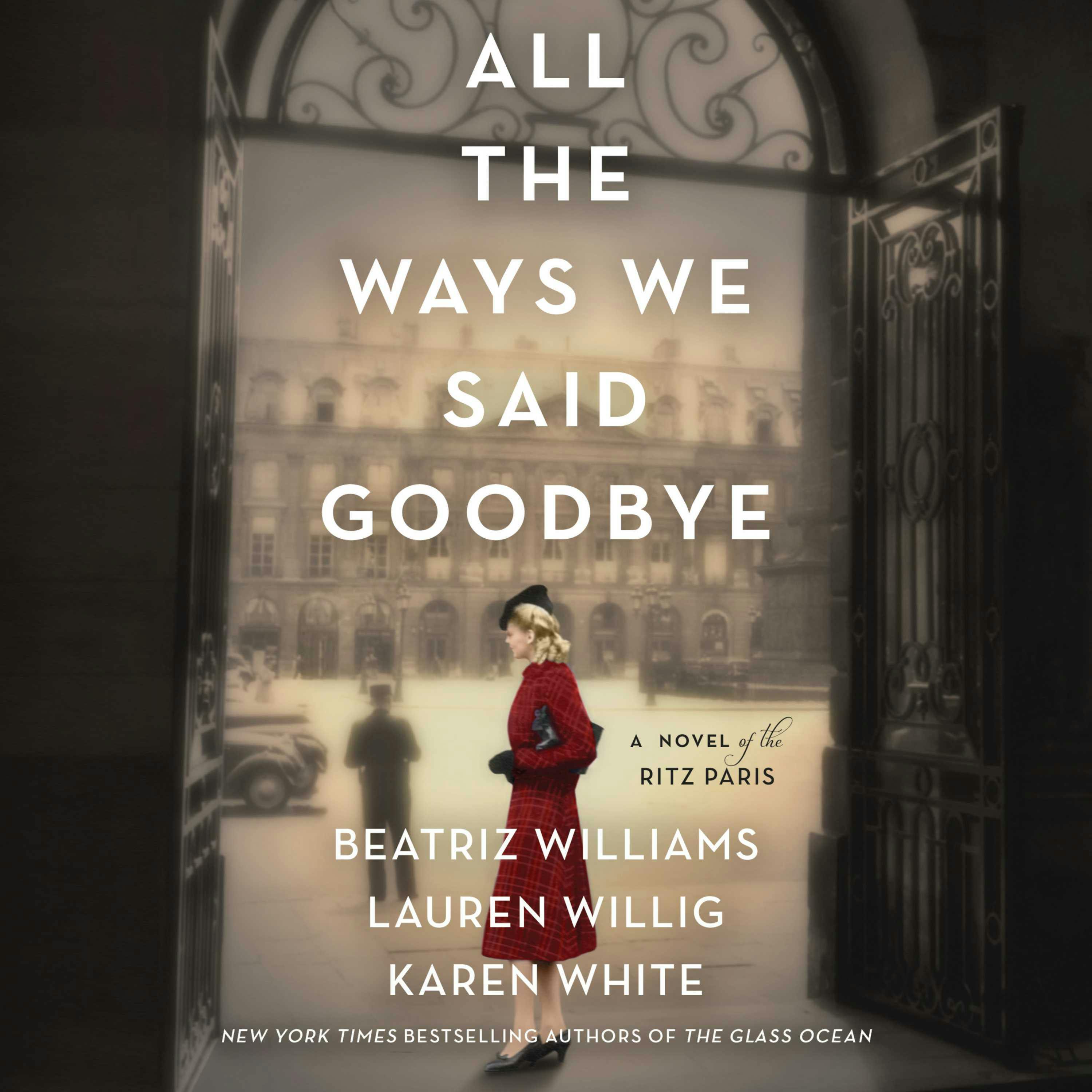 All the Ways We Said Goodbye: A Novel of the Ritz Paris - undefined