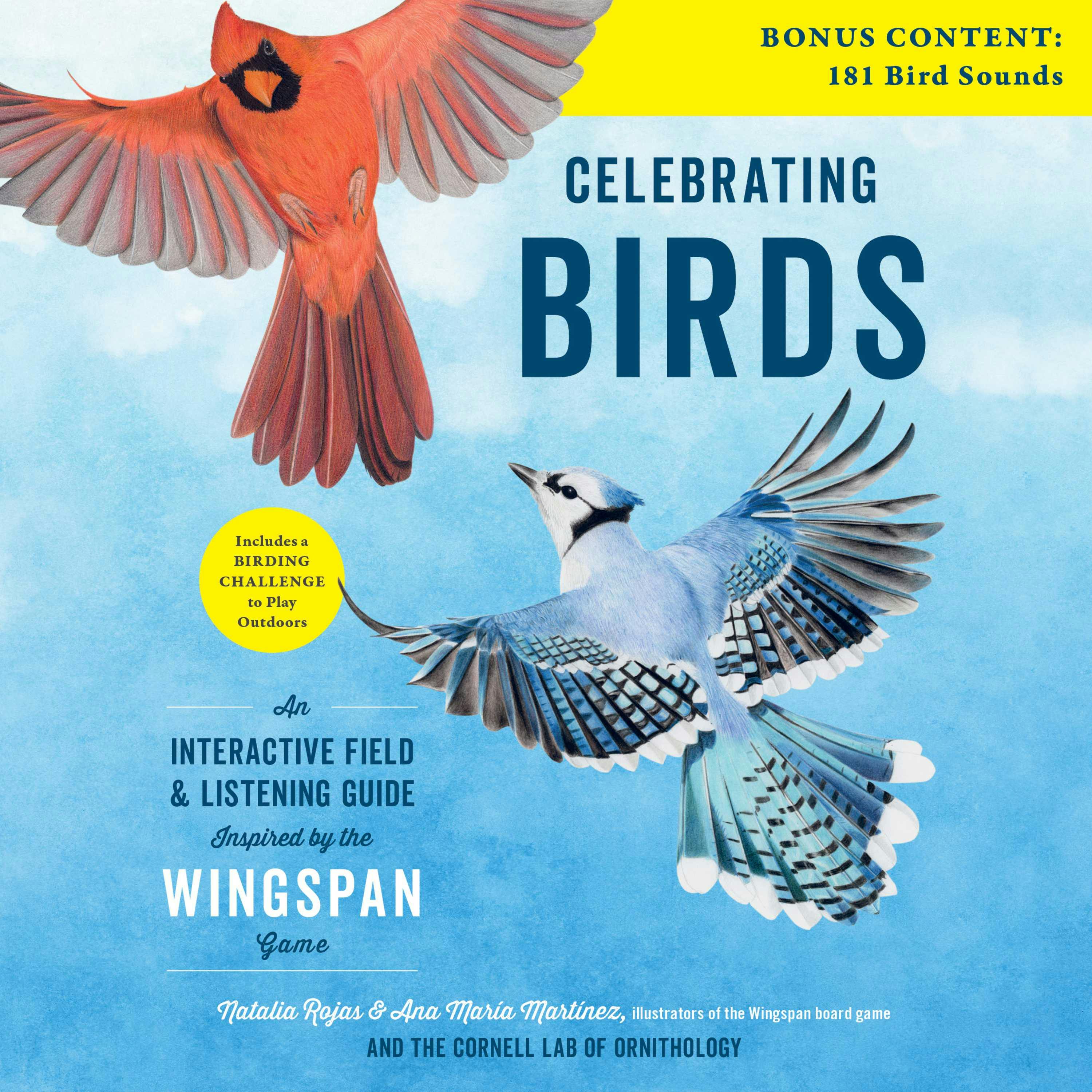 Celebrating Birds: An Interactive Field and Listening Guide Inspired by the Wingspan Game - Ana Maria Martinez, Natalia Rojas