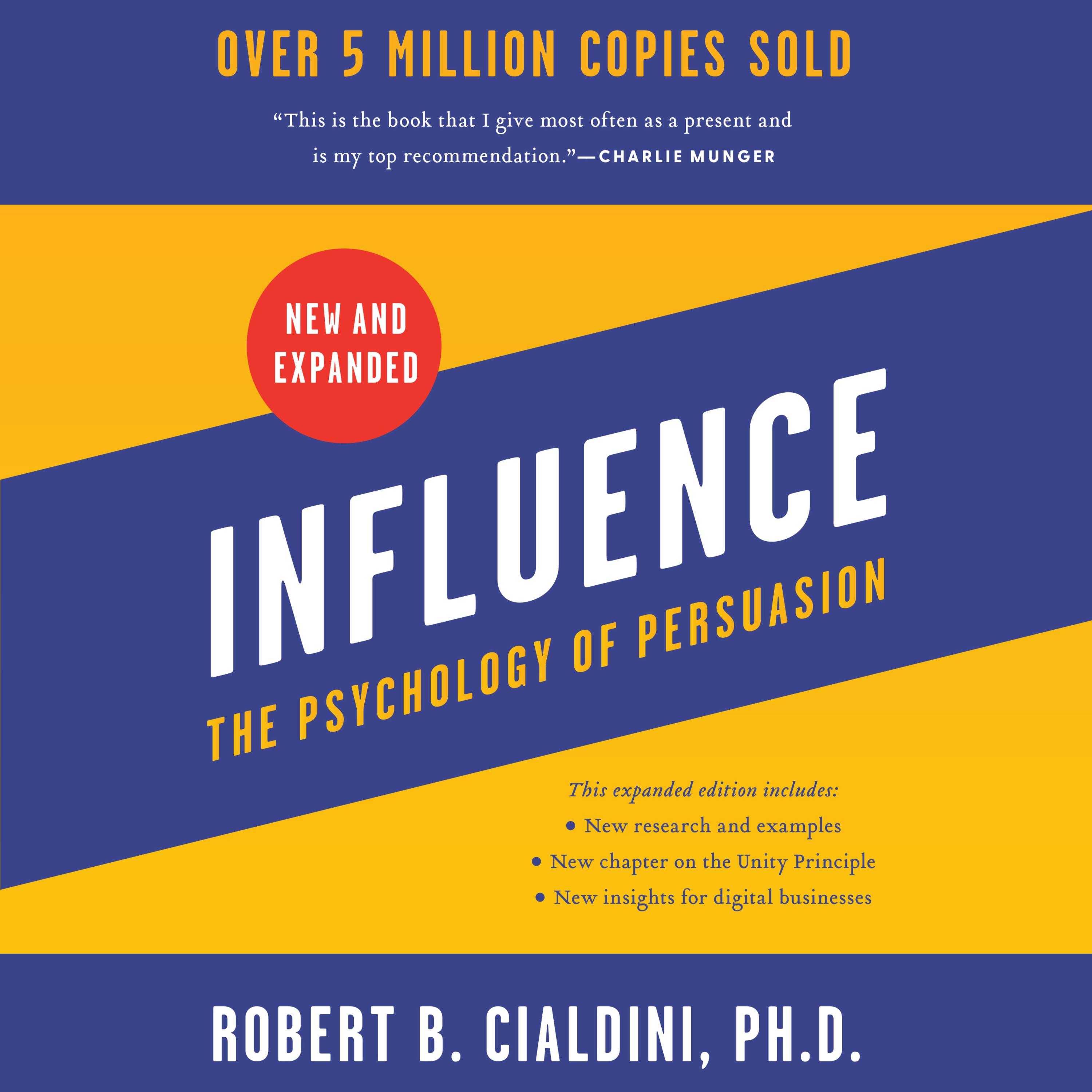 Influence, New and Expanded: The Psychology of Persuasion - Robert B. Cialdini