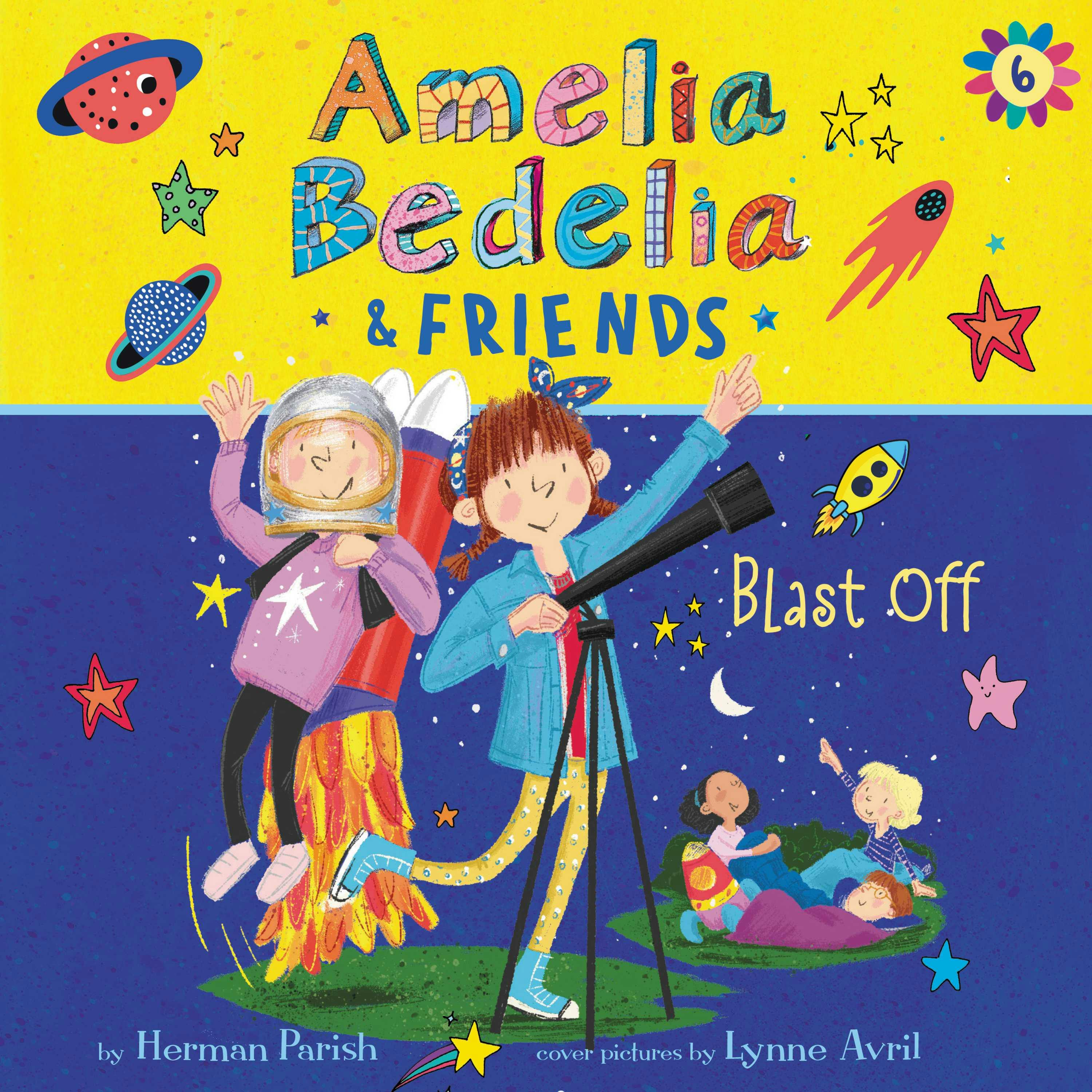 Amelia Bedelia & Friends #6: Amelia Bedelia & Friends Blast Off! - Herman Parish