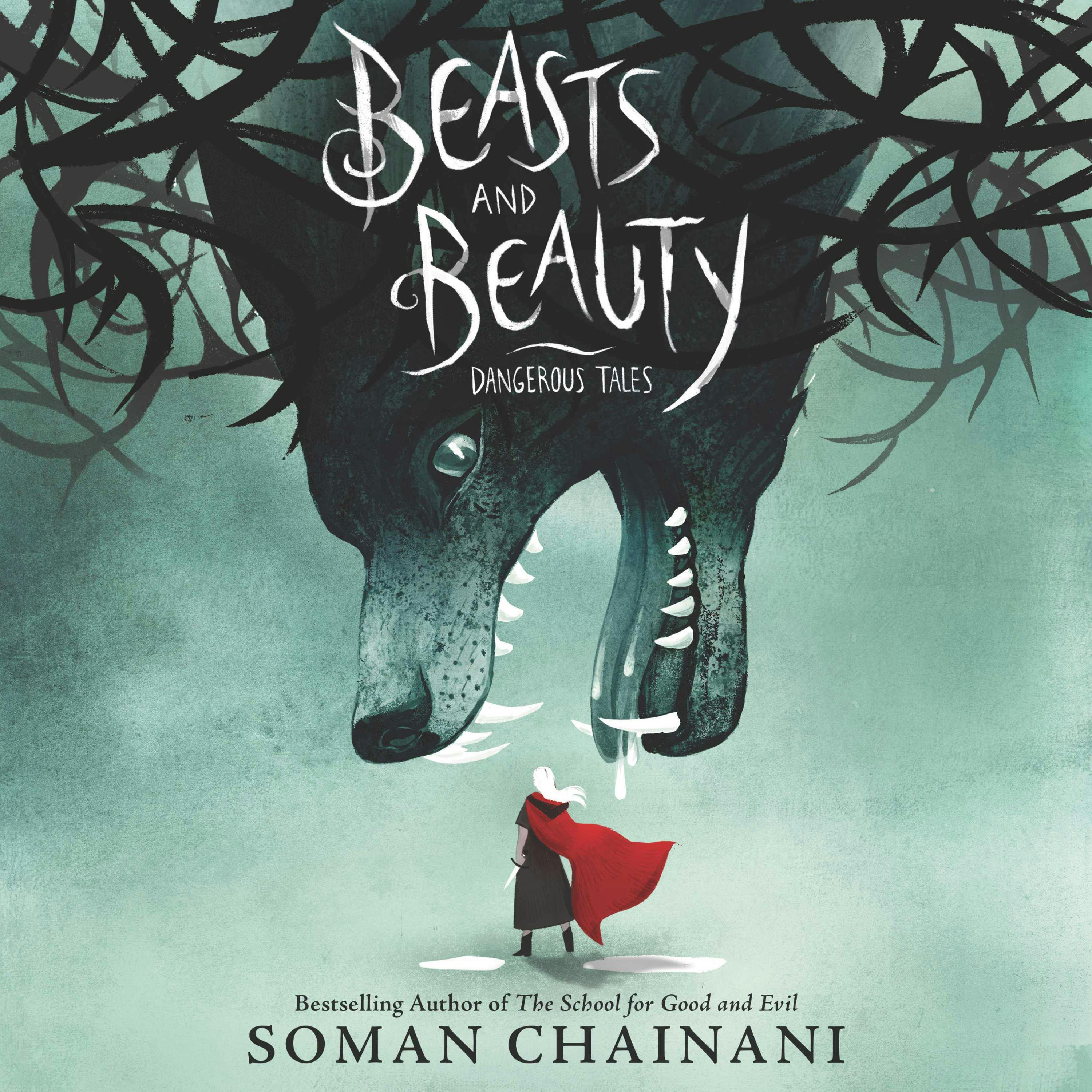 Beasts and Beauty: Dangerous Tales - Soman Chainani