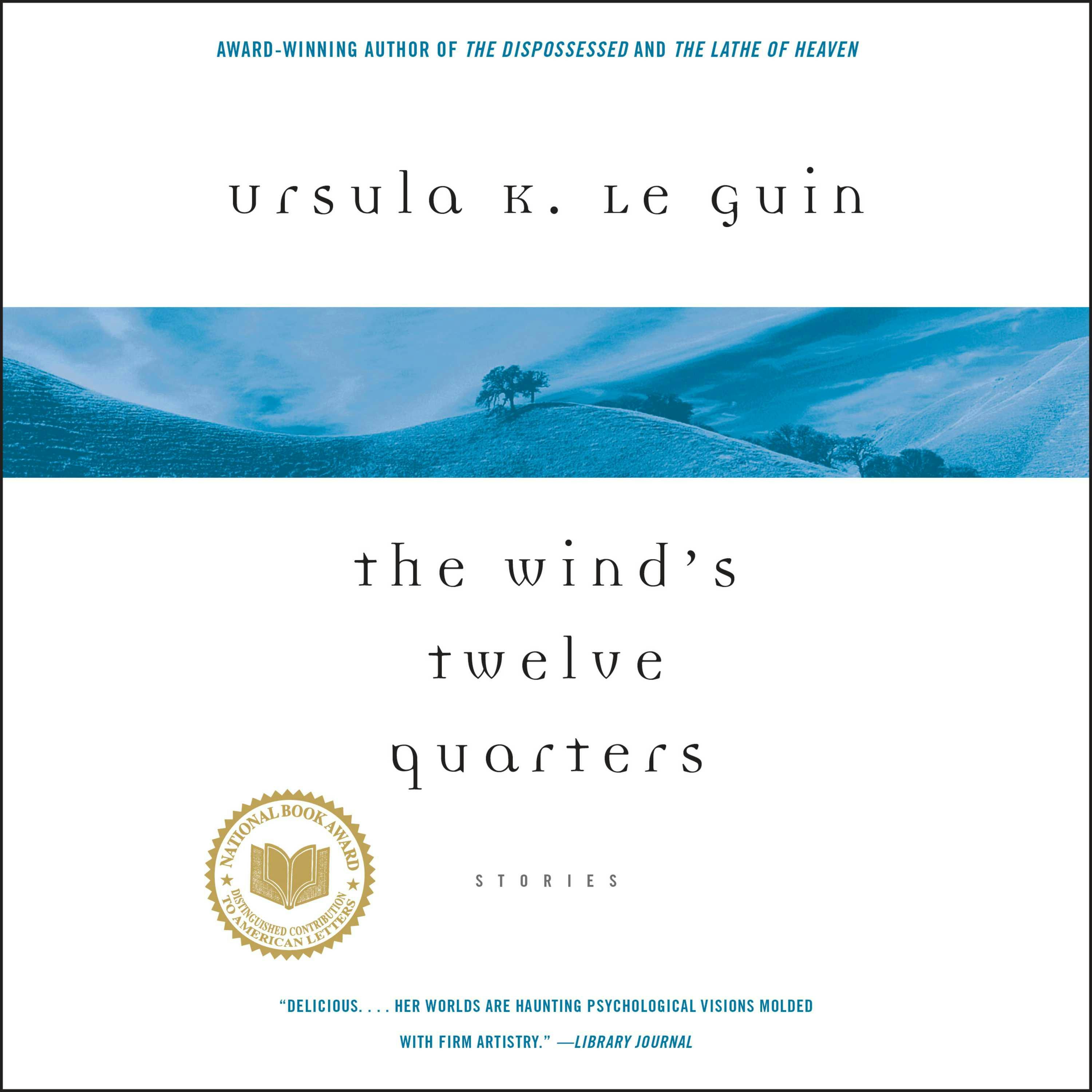 The Wind's Twelve Quarters: Stories - Ursula K. Le Guin