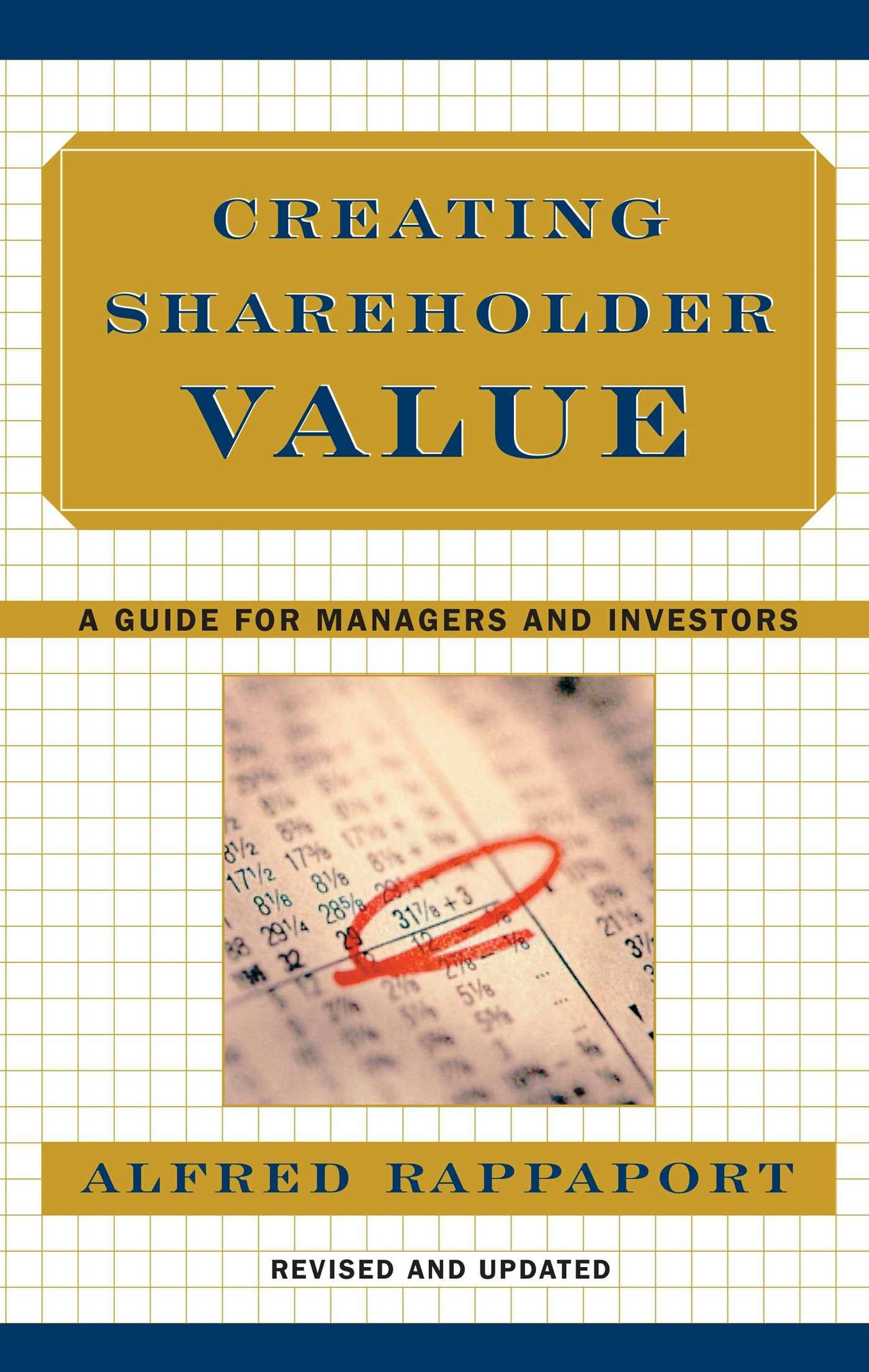 Creating Shareholder Value: A Guide For Managers And Investors - Alfred Rappaport