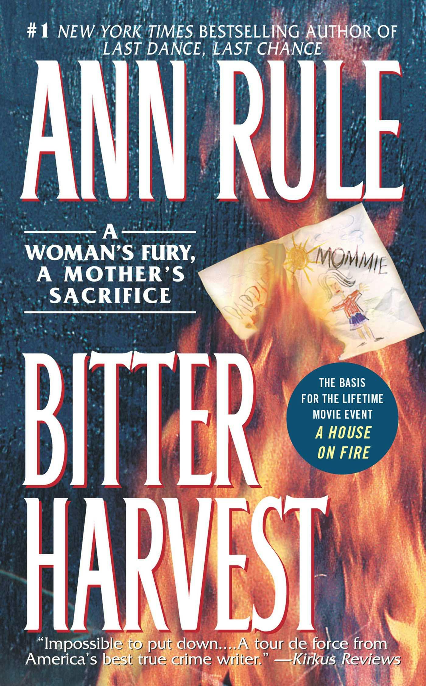Bitter Harvest: A Womans Fury A Mothers Sacrifice - Ann Rule