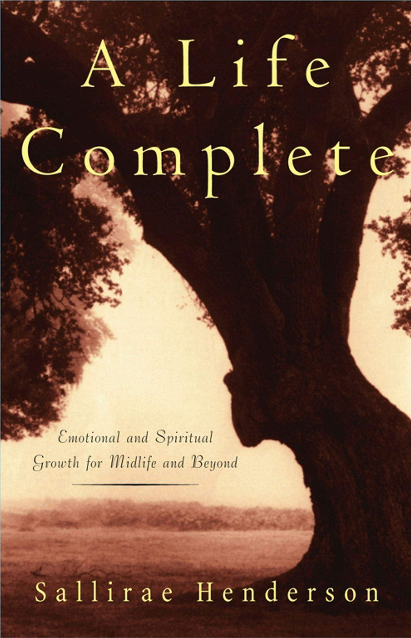 A Life Complete: Emotional and Spiritual Growth for Midlife and Beyond - undefined