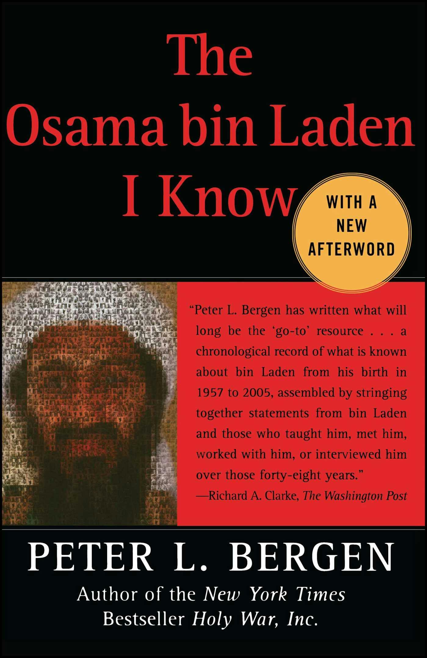 The Osama bin Laden I Know: An Oral History of al Qaeda's Leader - Peter L. Bergen