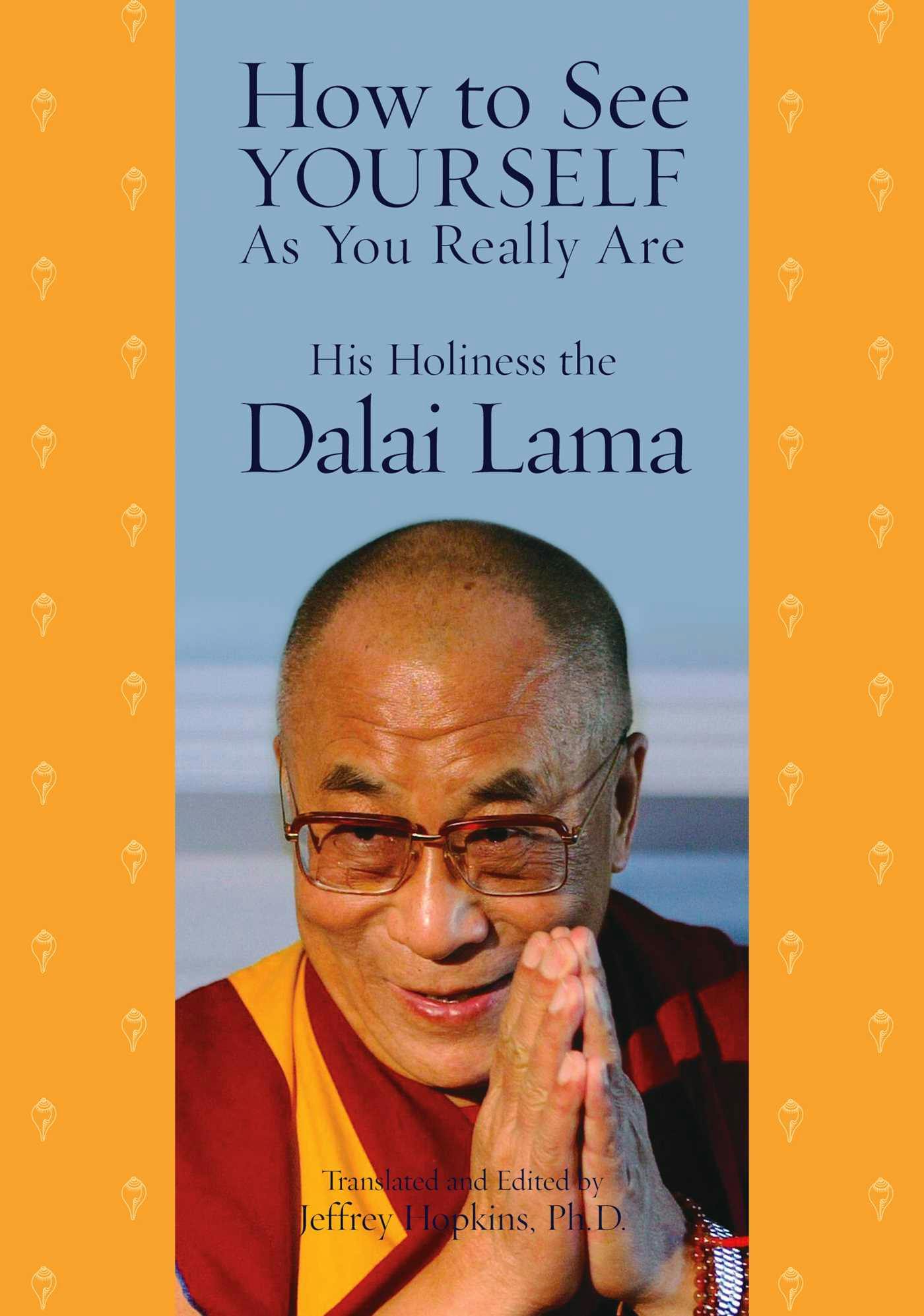 How to See Yourself As You Really Are - His Holiness the Dalai Lama