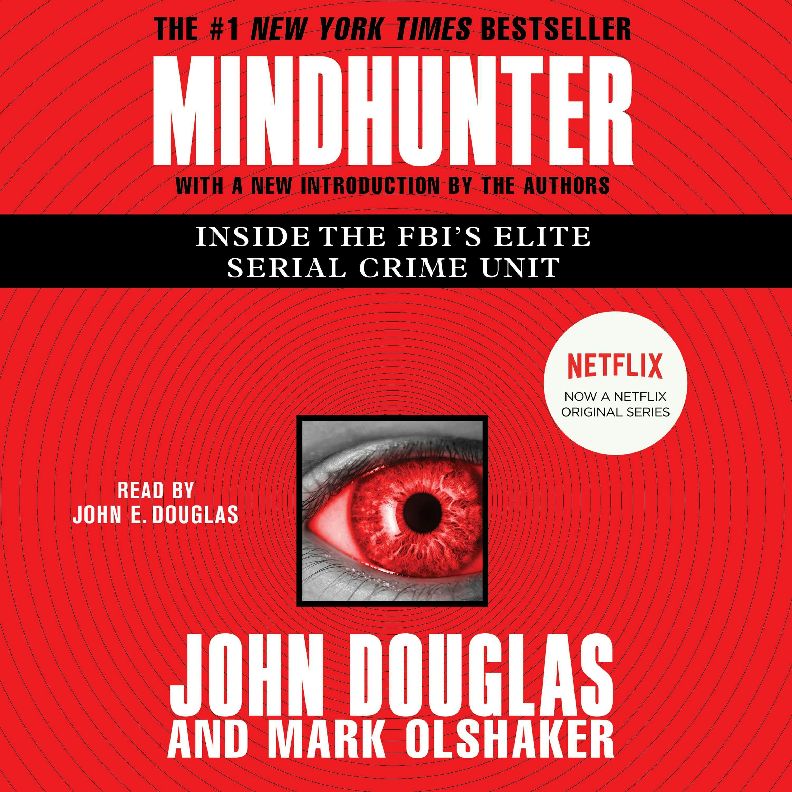Mindhunter: Inside the FBI's Elite Serial Crime Unit - John E. Douglas, Mark Olshaker