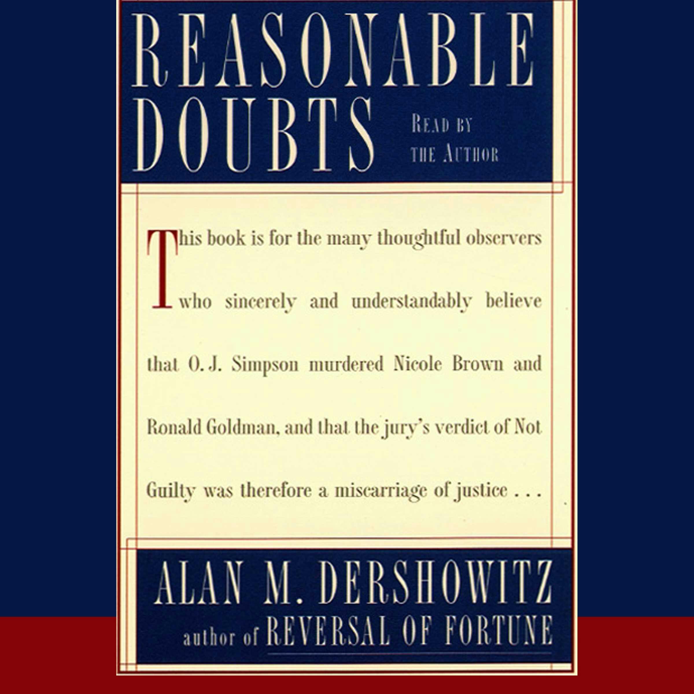 Reasonable Doubts: The O.J. Simpson Case and the Criminal Justice System - Alan M. Dershowitz