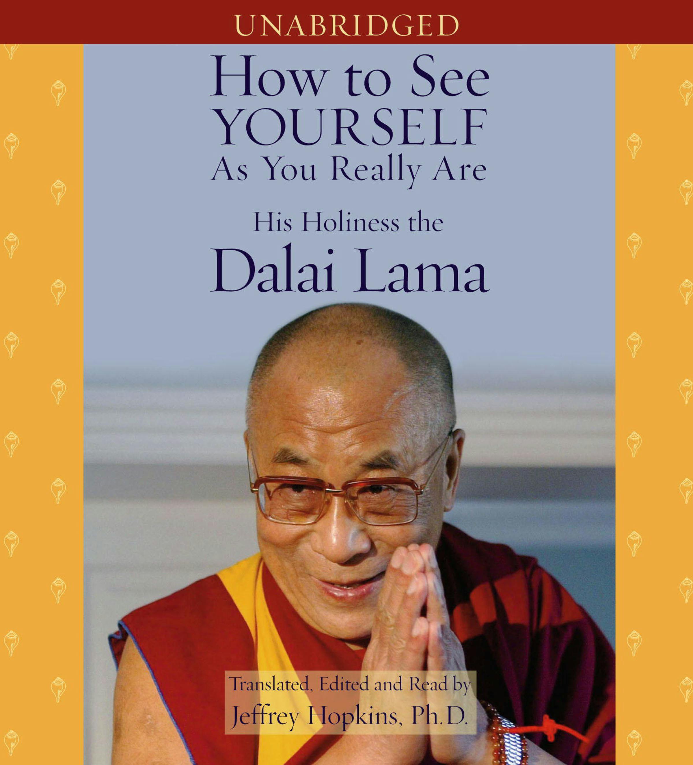 How to See Yourself As You Really Are - His Holiness the Dalai Lama