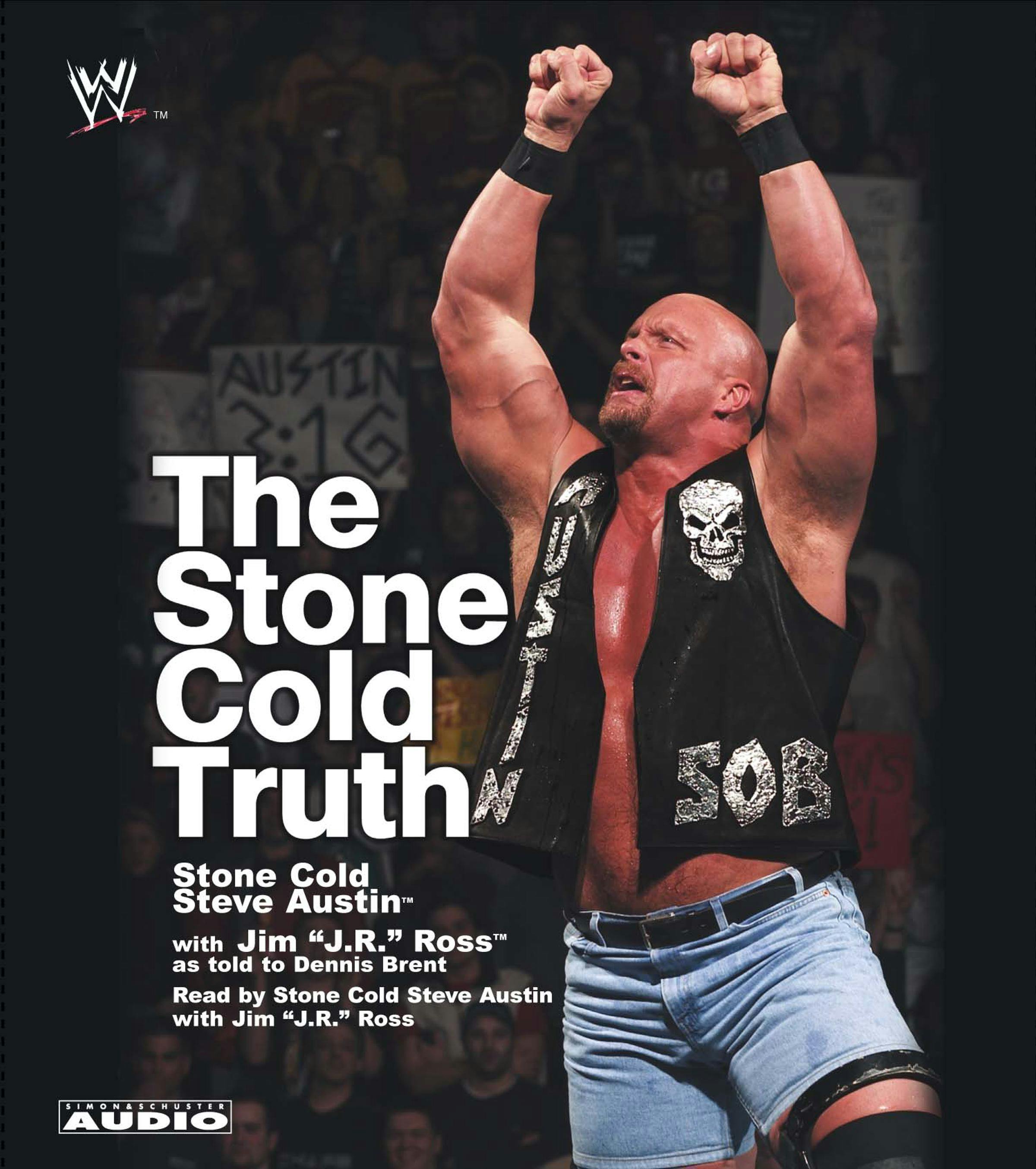 The Stone Cold Truth - J.R. Ross, Steve Austin, Dennis Brent