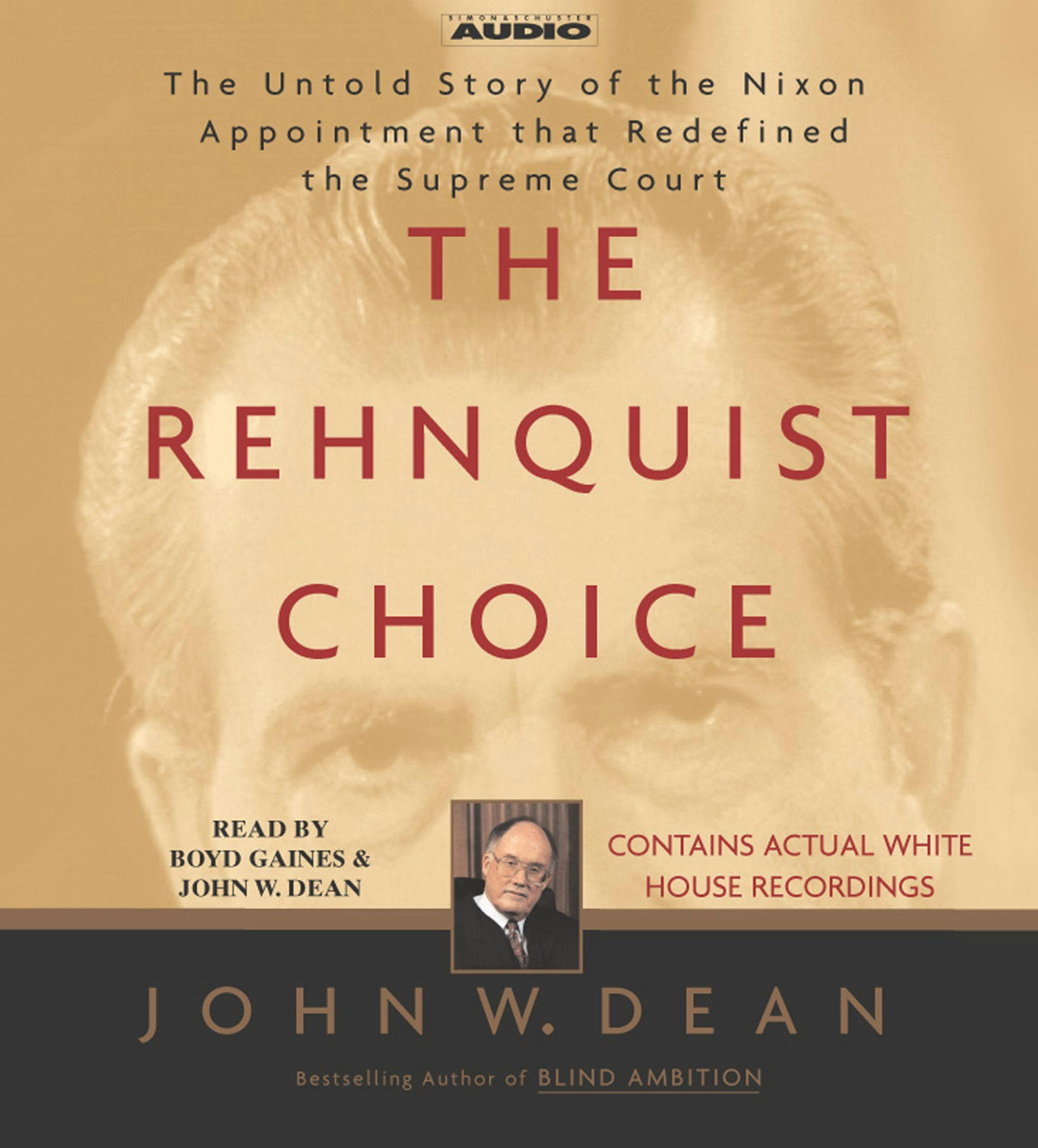 The Rehnquist Choice: The Untold Story of the Nixon Appointment That Redefined the Supreme Court - undefined