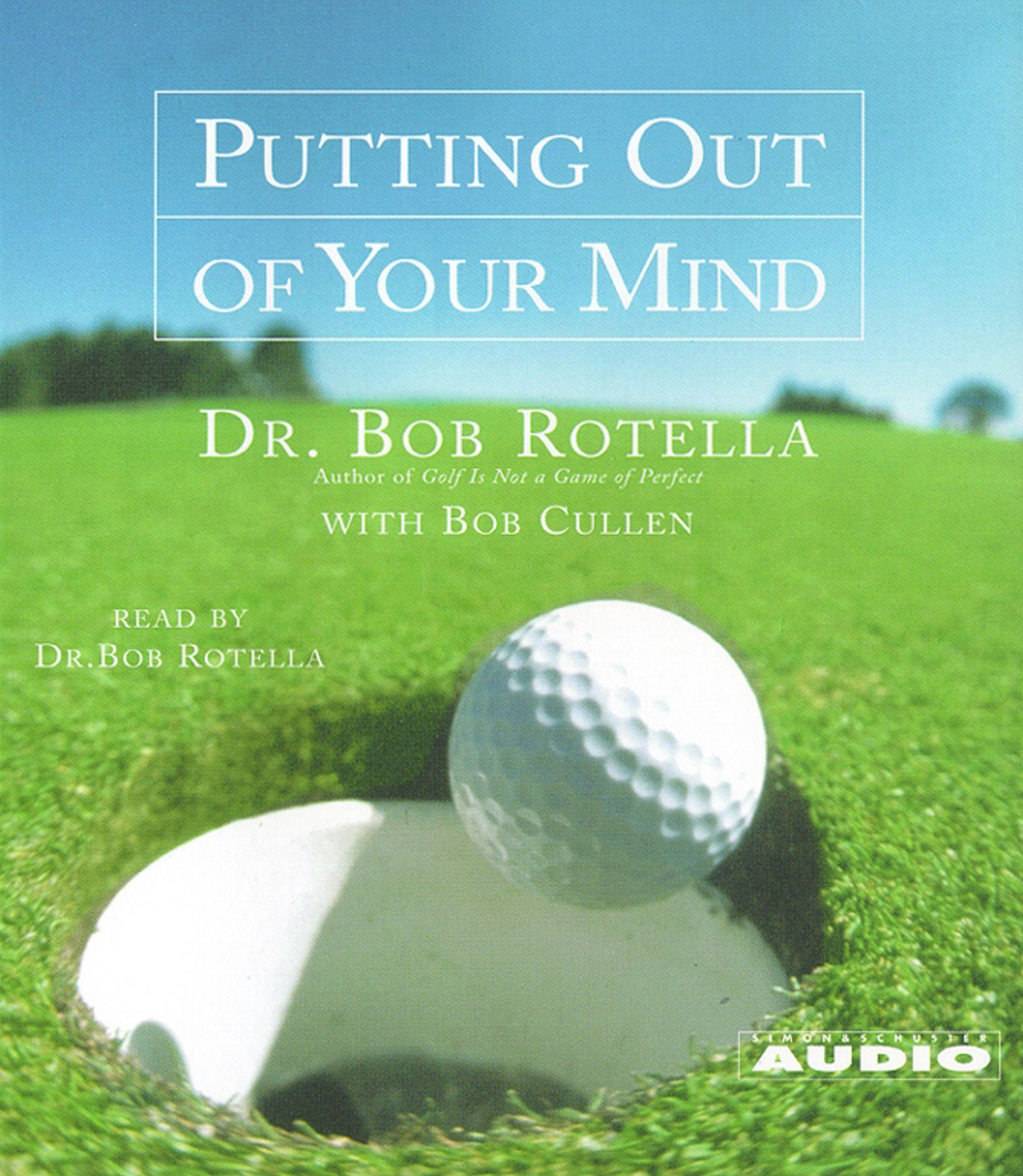 Putting Out of Your Mind - Bob Cullen, Bob Rotella