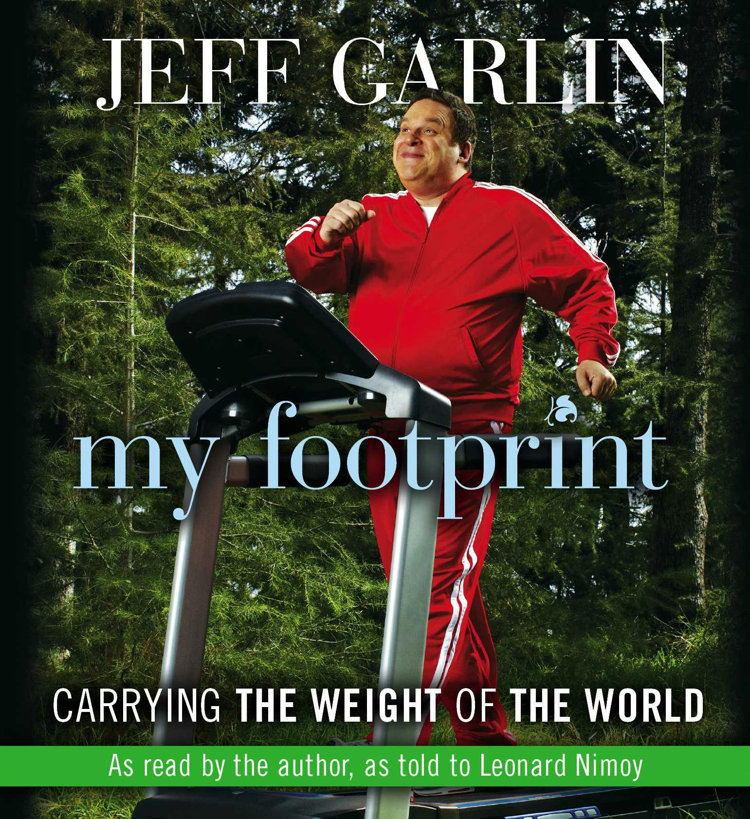 My Footprint: Carrying the Weight of the World - Jeff Garlin