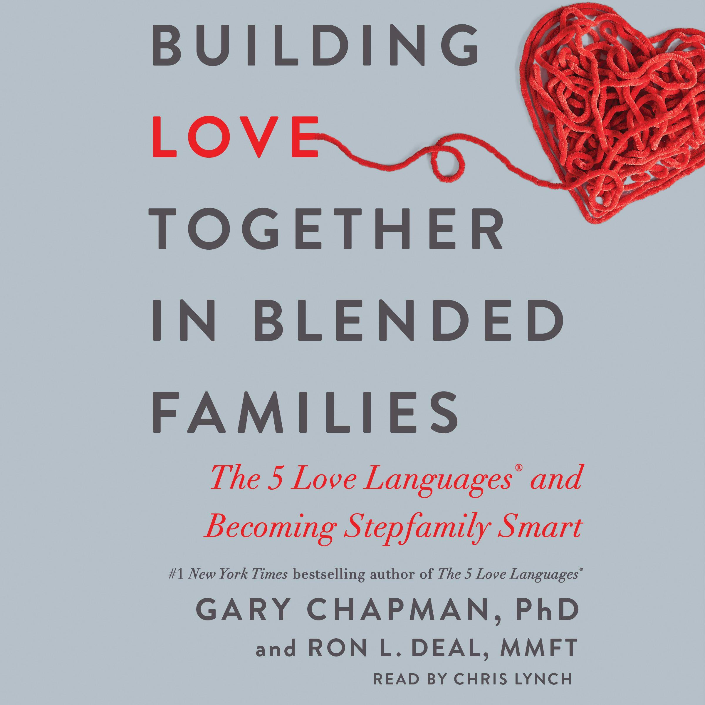 Building Love Together in Blended Families: The 5 Love Languages and Becoming Stepfamily Smart - Ron L Deal, Gary Chapman