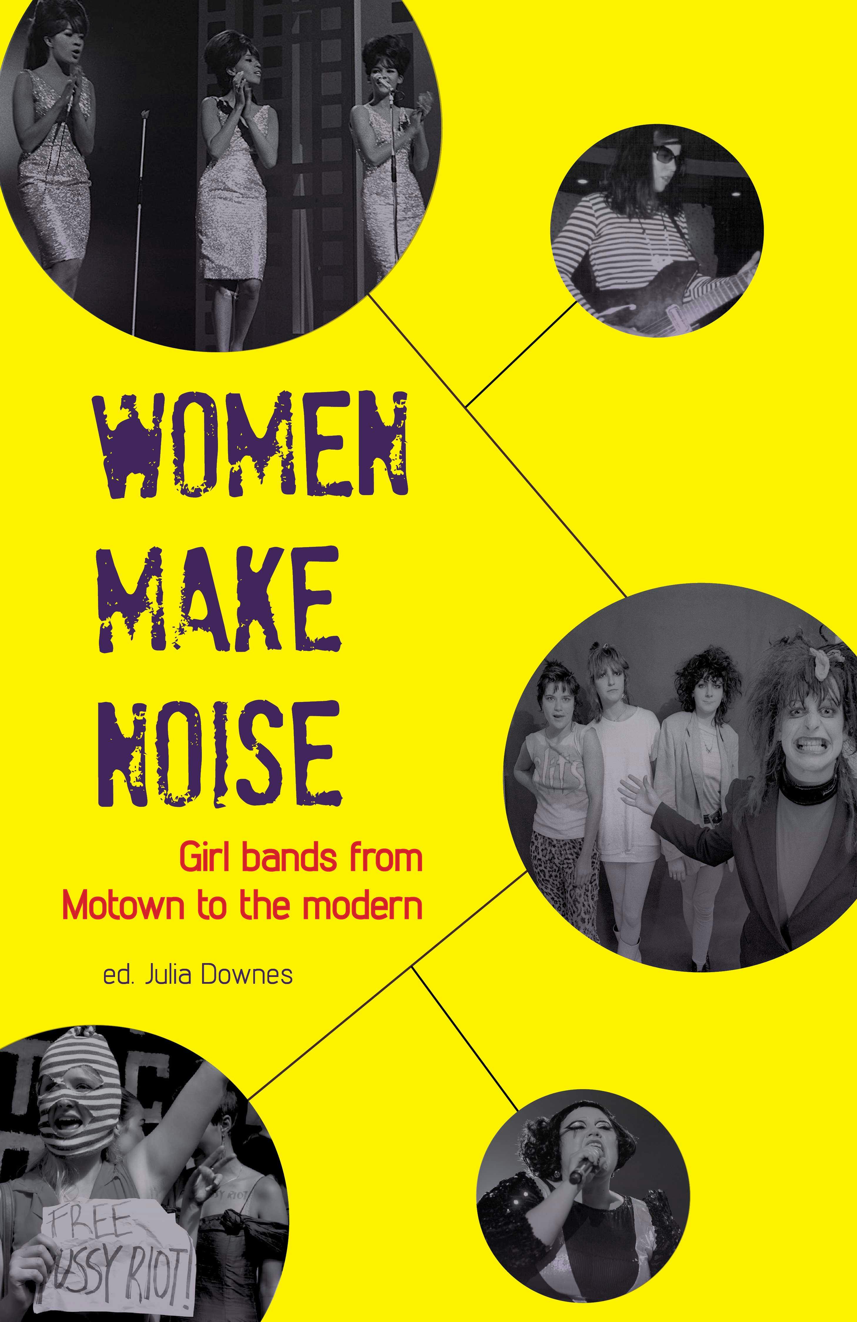 Women Make Noise - Jane Bradley, Victoria Yeulet, Sarah Dougher, Jackie Parsons, Val Ruazier, Sini Timonen, Rhian Jones, Bryony Beynon, Elizabeth Keenan, Deborah Withers