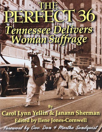 The Perfect 36: Tennessee Delivers Woman Suffrage