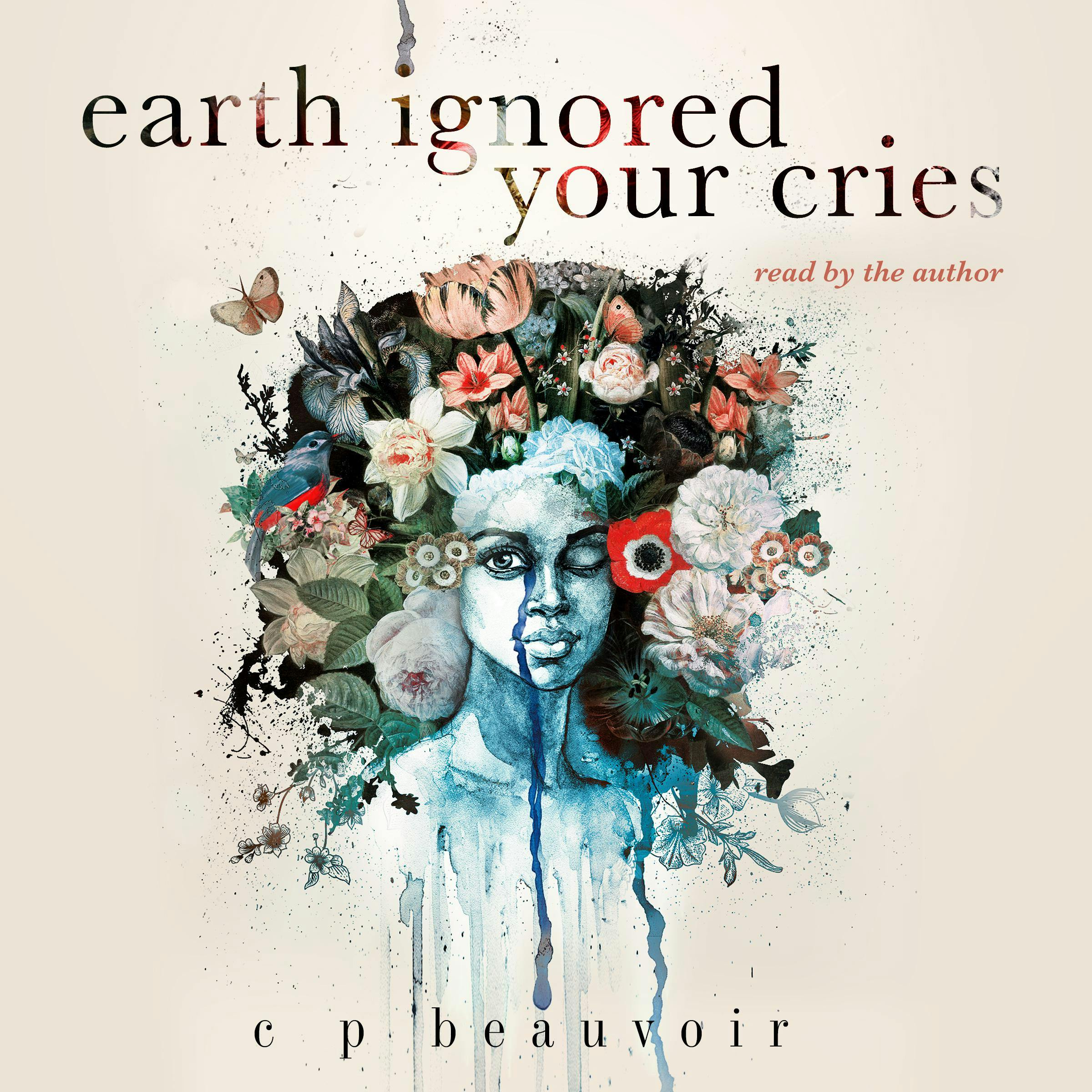 earth ignored your cries - C P Beauvoir