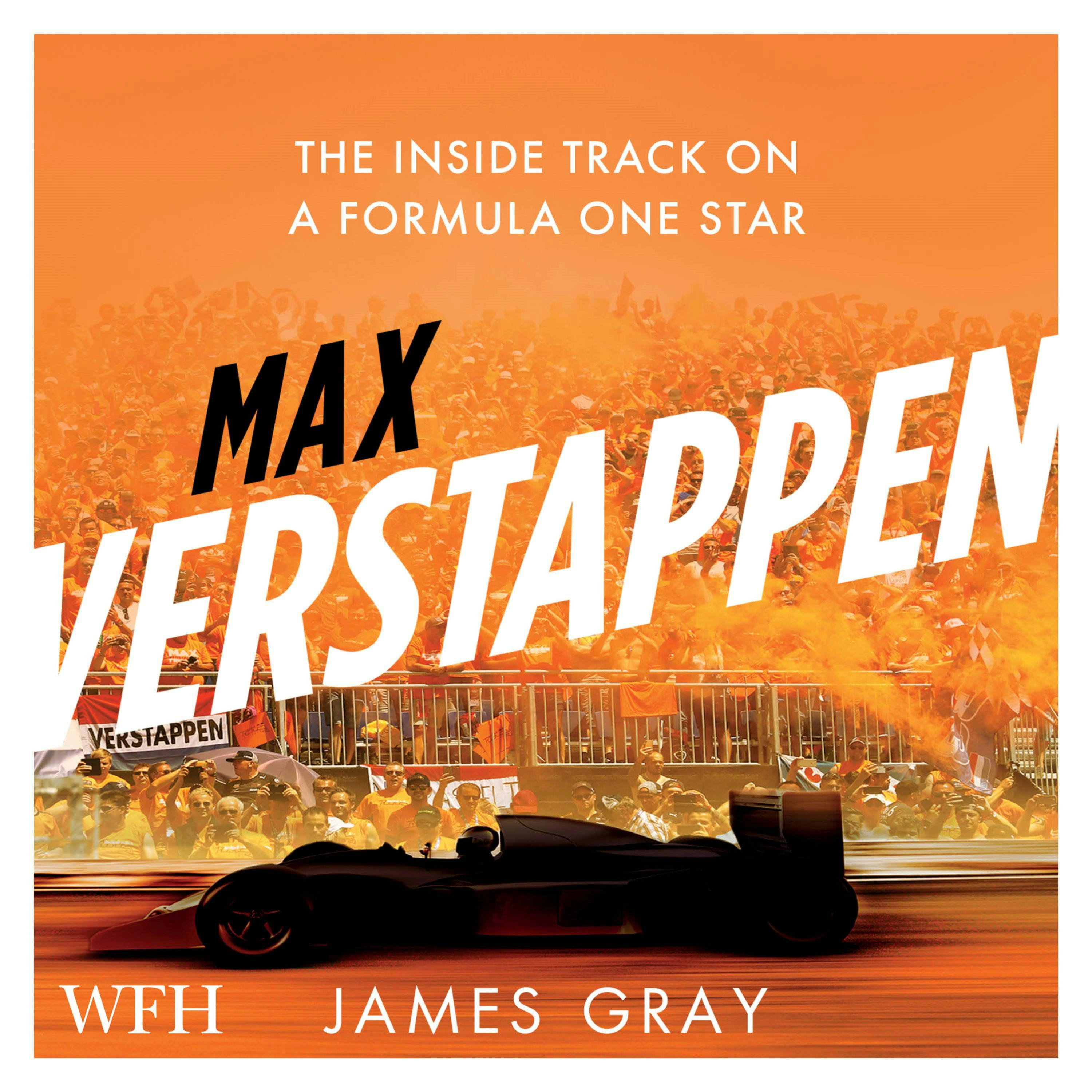 Max Verstappen: The Inside Track on a Formula One Star - James Gray