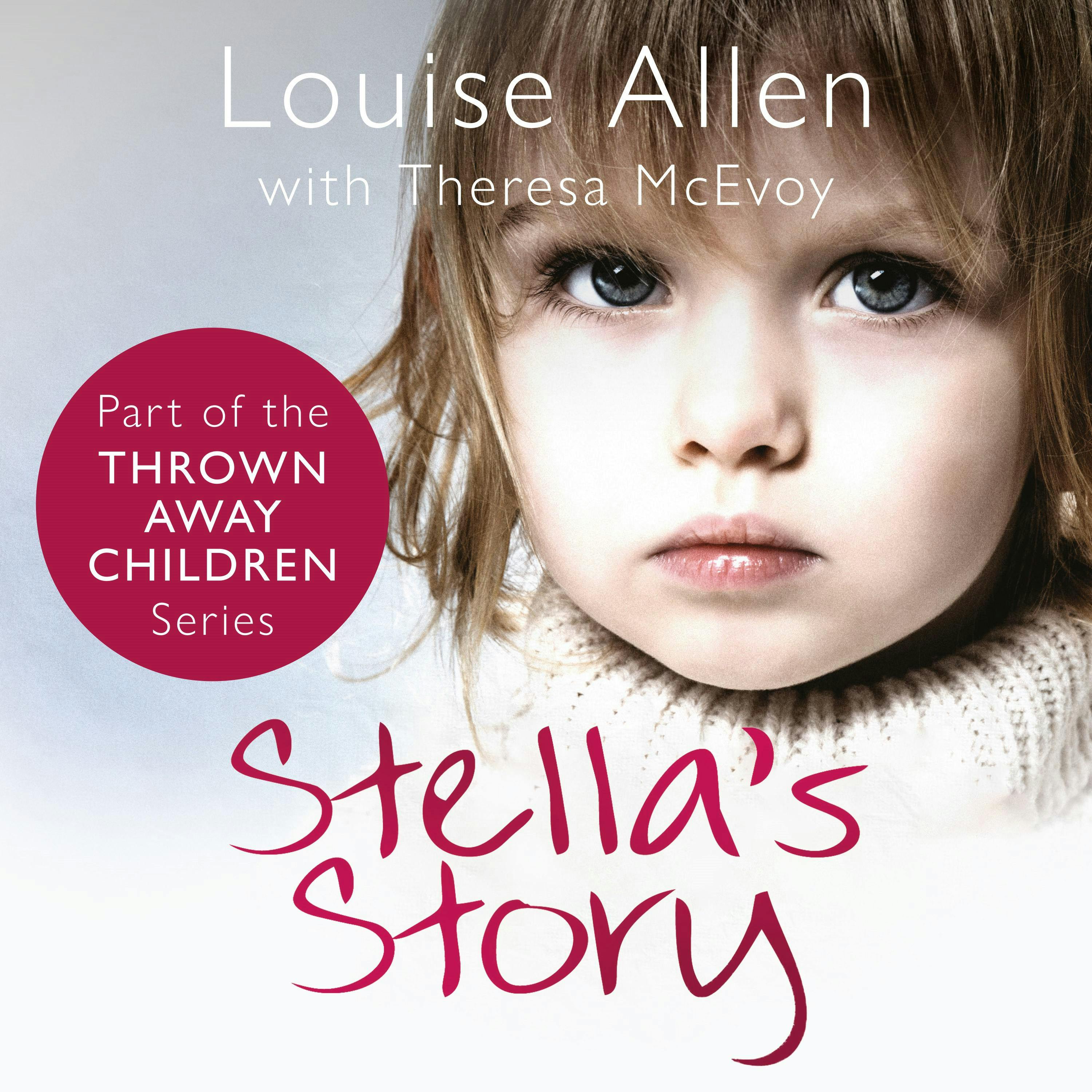 Stella's Story: Thrown Away Children Book 1 - Louise Allen