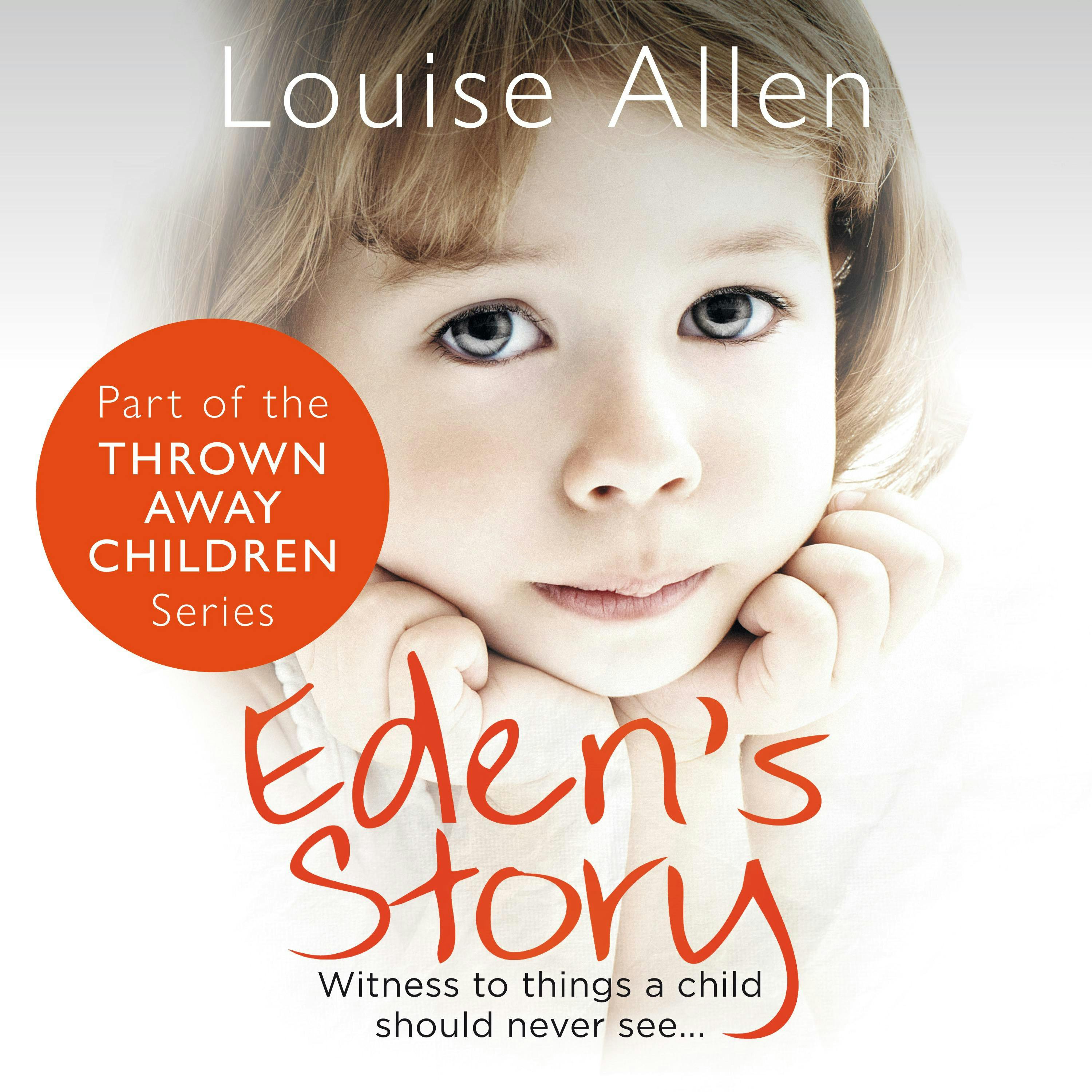 Eden's Story: Thrown Away Children, Book 3 - Louise Allen