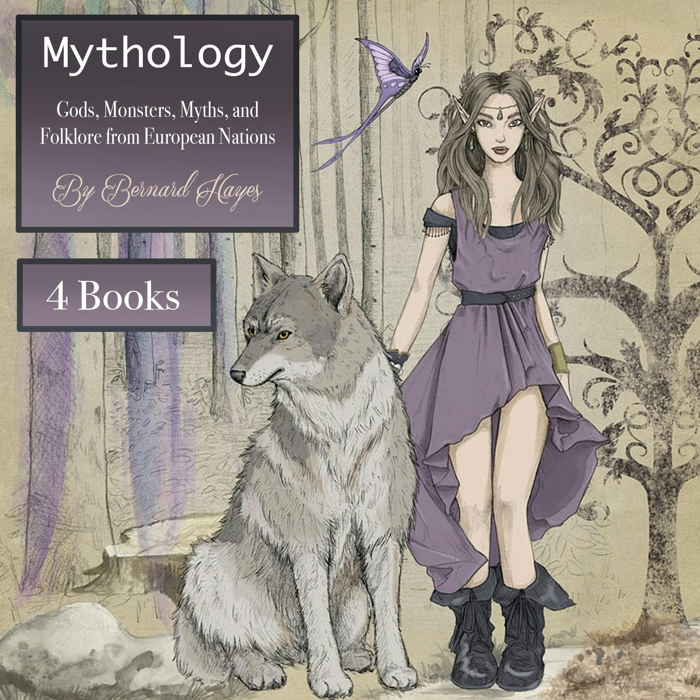 Mythology: Gods, Monsters, Myths, and Folklore from European Nations - Bernard Hayes