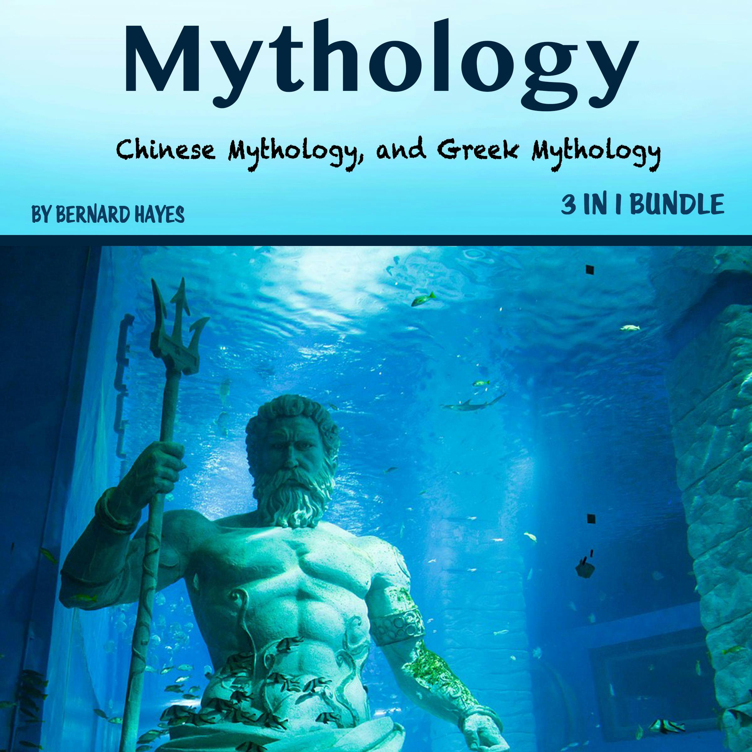 Mythology: Norse Mythology, Chinese Mythology, and Greek Mythology - Bernard Hayes
