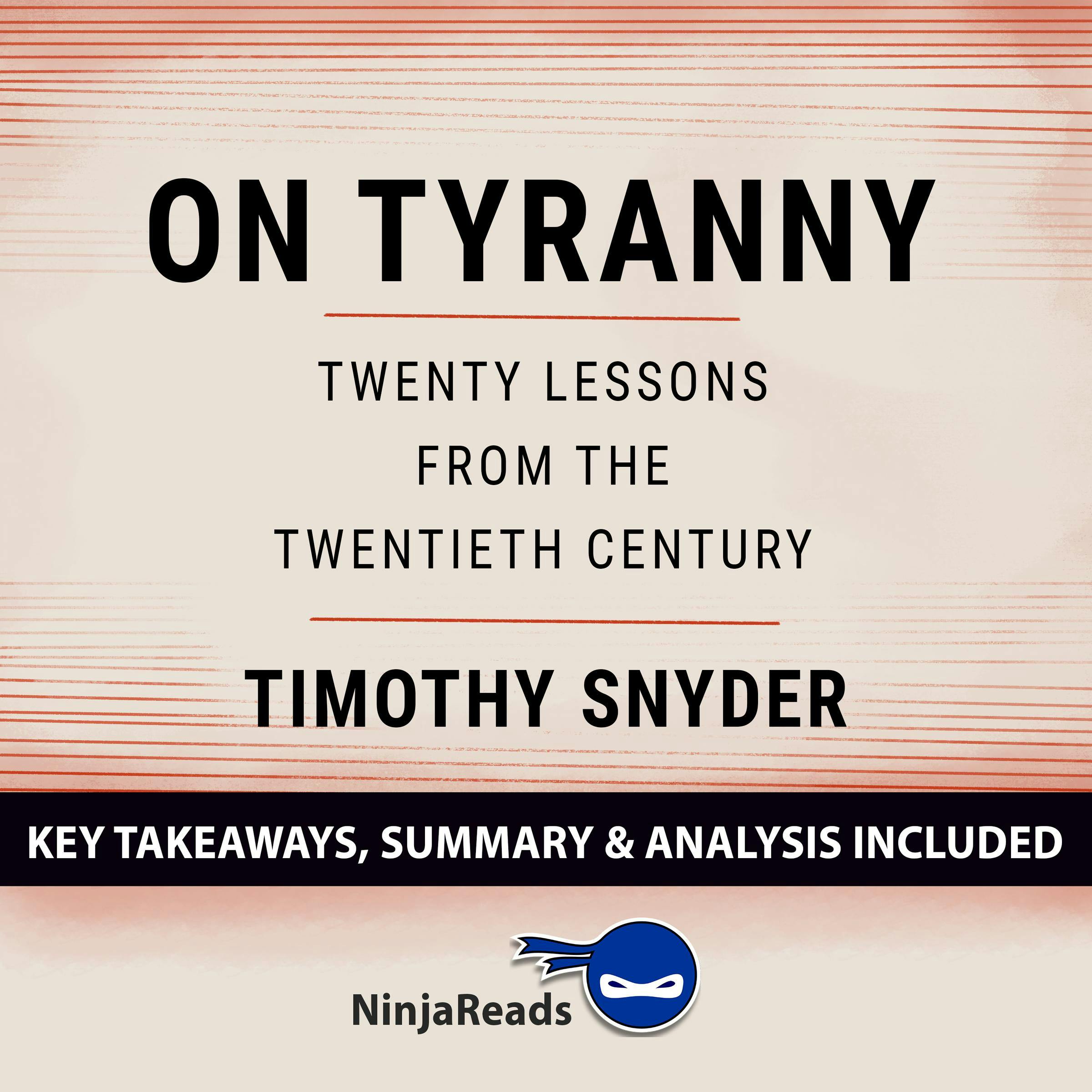 Summary: On Tyranny: Twenty Lessons from the Twentieth Century by Timothy Snyder: Key Takeaways, Summary & Analysis Included - undefined