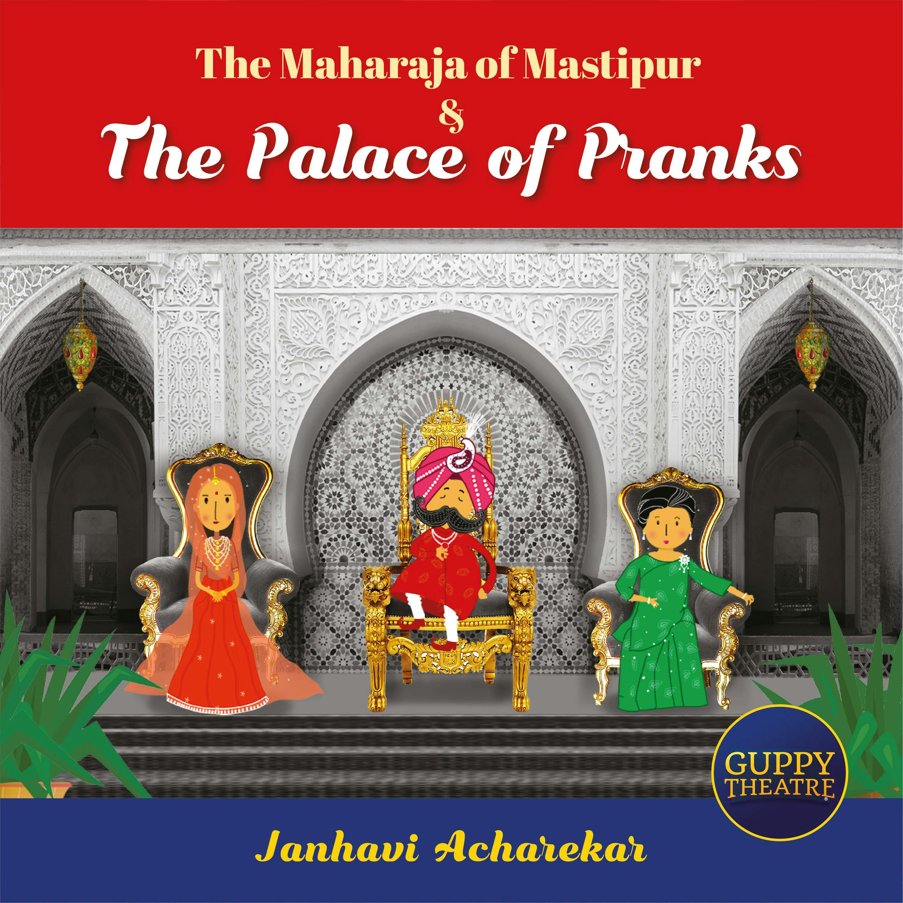 The Maharaja of Mastipur & The Palace of Pranks - Janhavi Acharekar