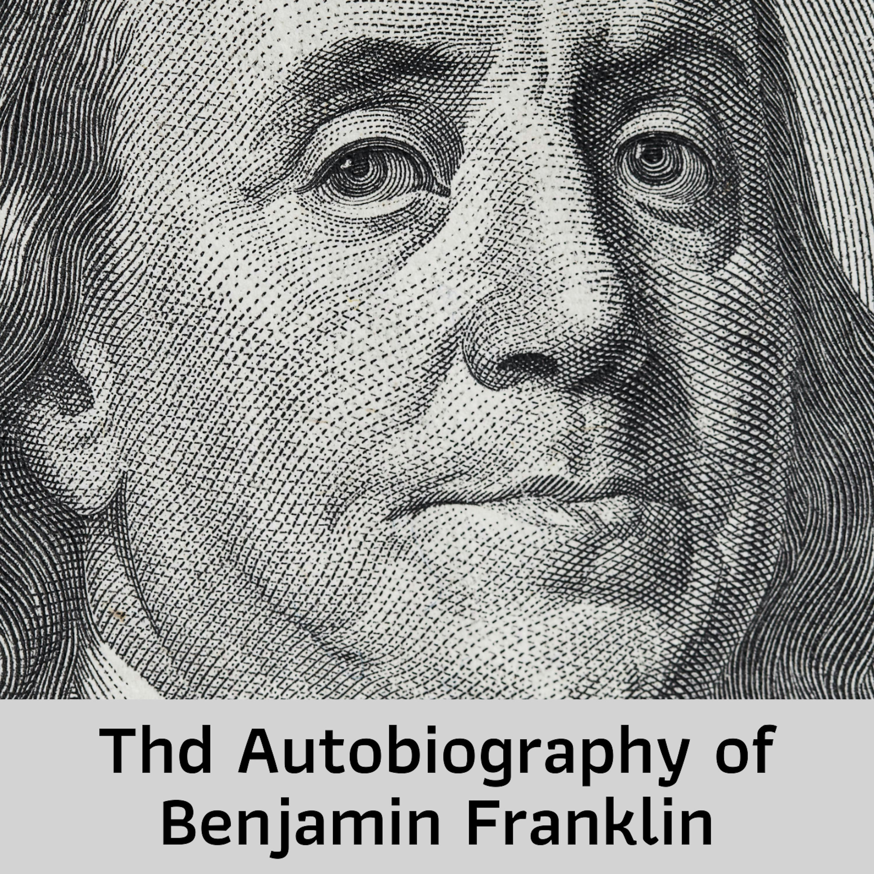 The Autobiography of Benjamin Franklin - undefined