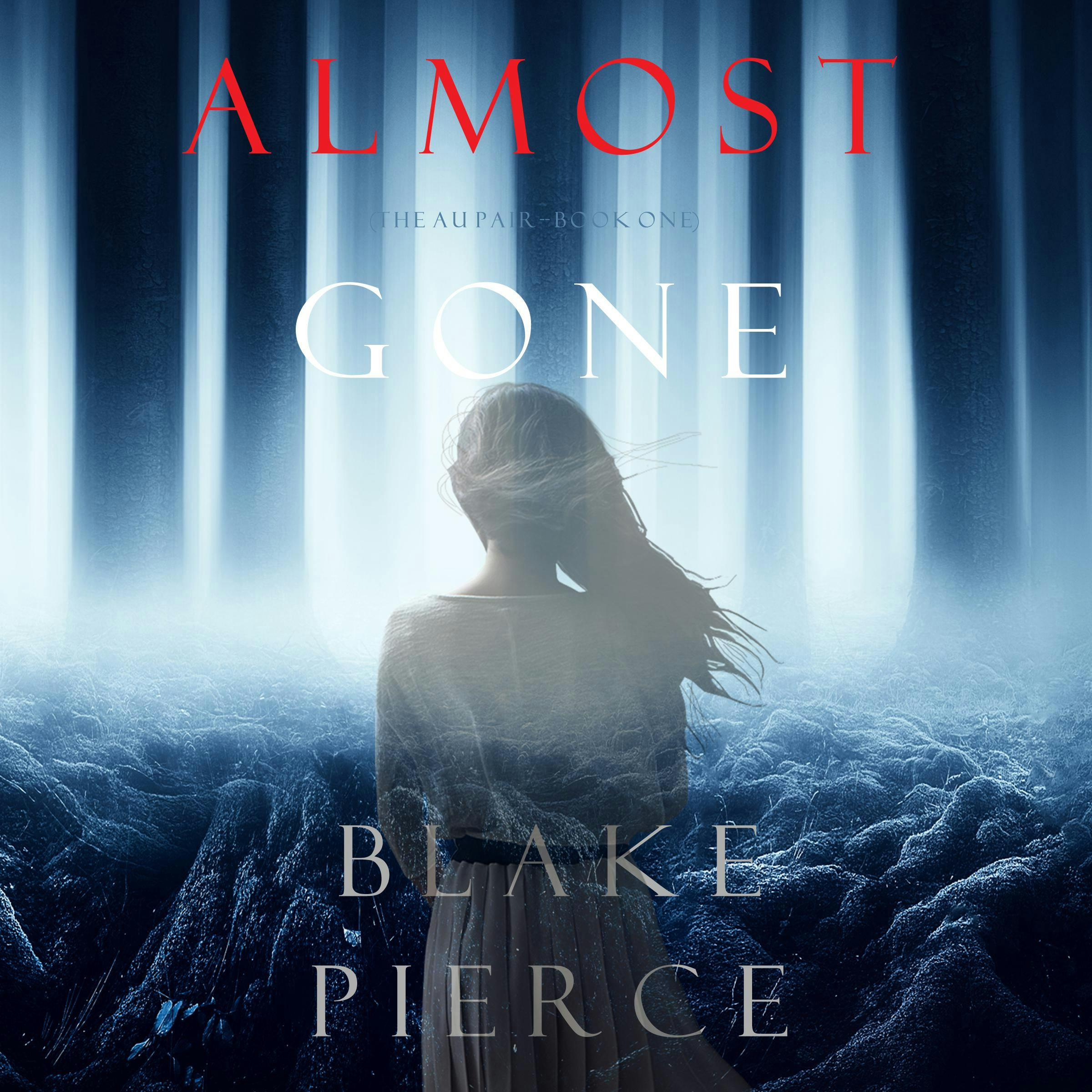 Almost Gone (The Au Pair—Book One) - Blake Pierce