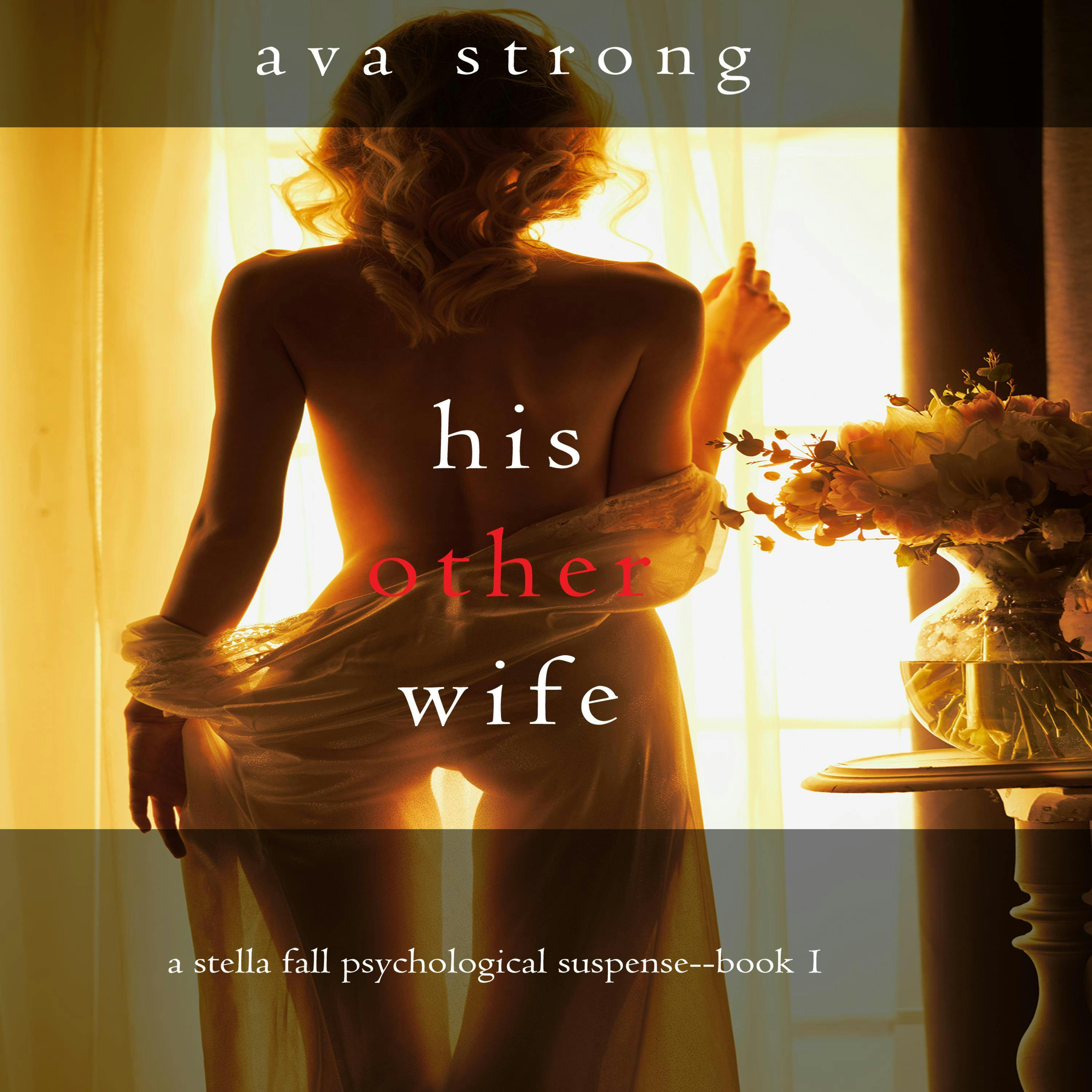 His Other Wife (The Stella Falls Psychological Thriller series—Book 1) - undefined