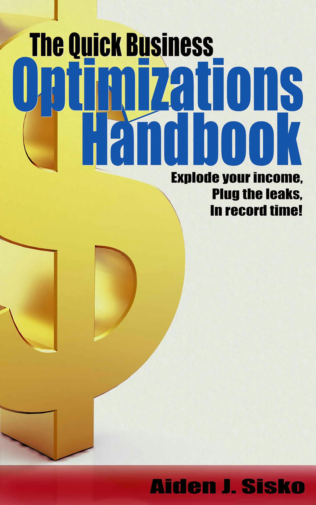 The Quick Business Optimizations Handbook - Aiden Sisko